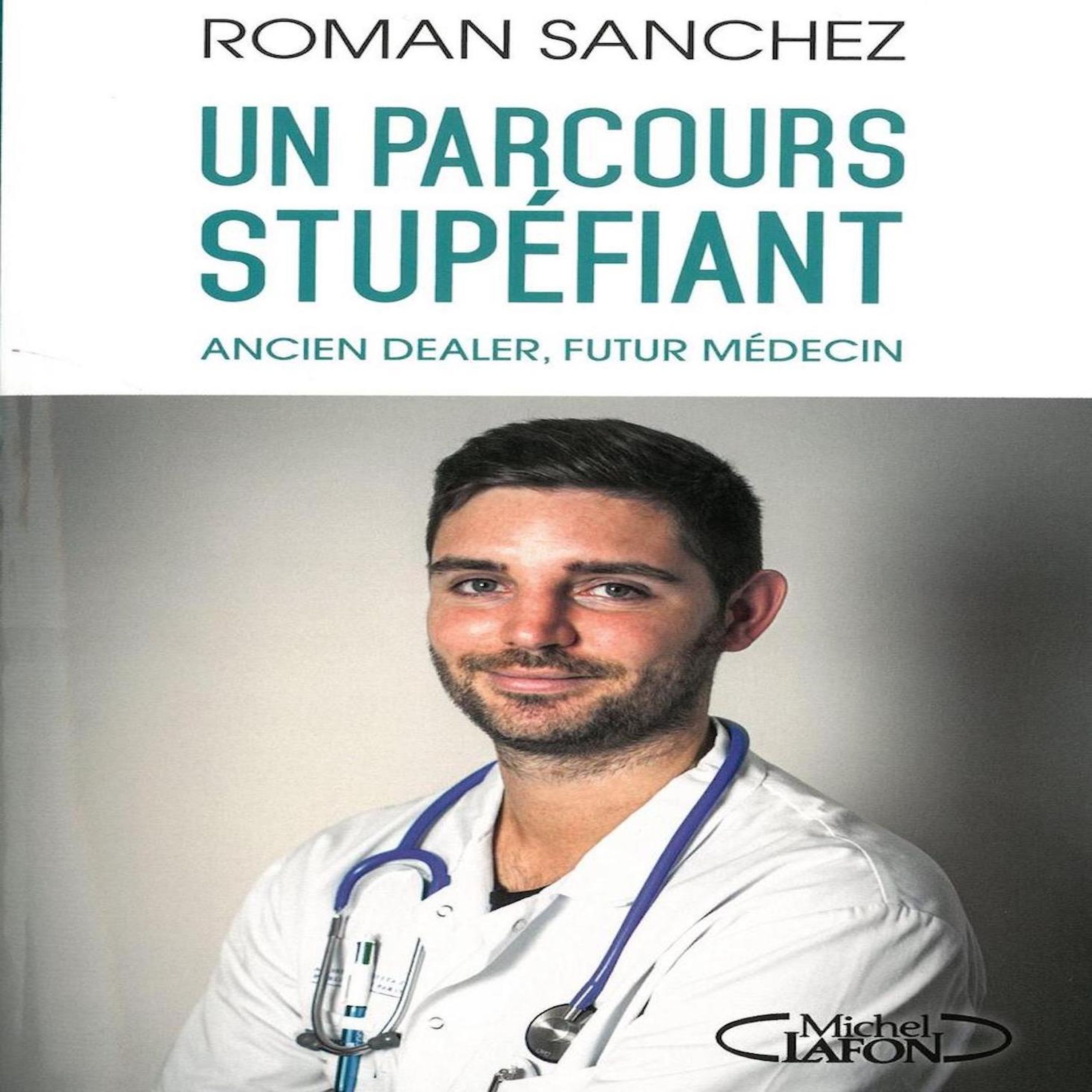 Roman Sanchez : l'ancien dealer devenu médecin