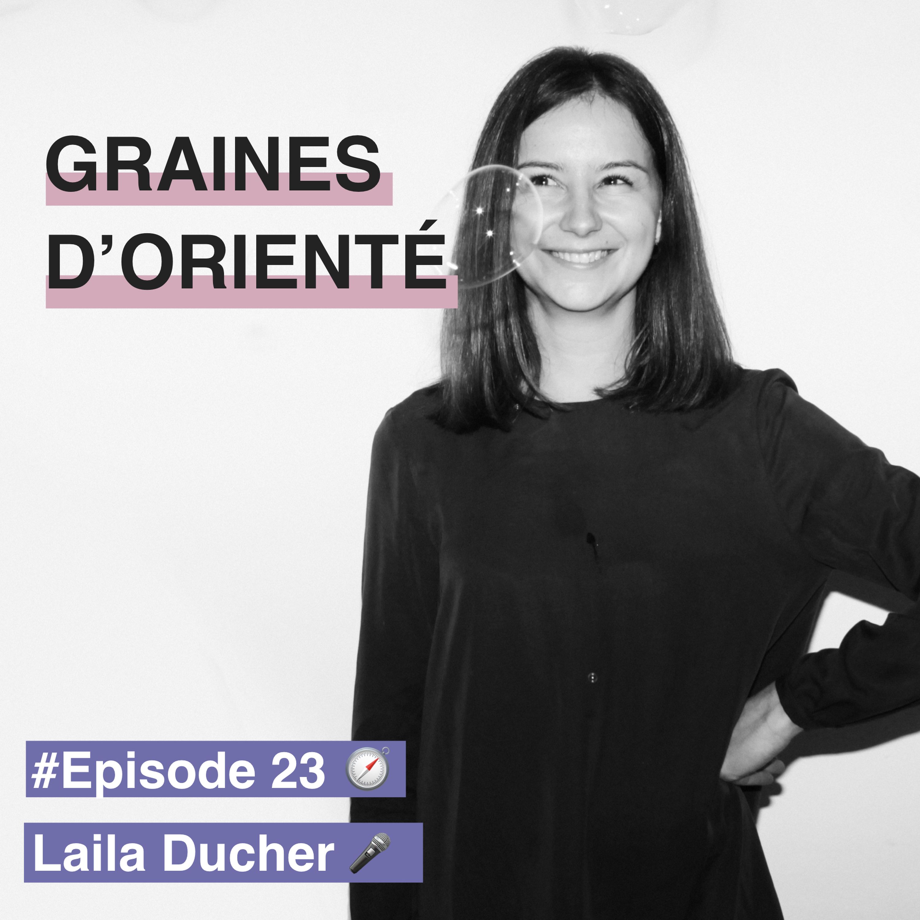 cover art for #23- Laila Ducher, devenir entrepreneur.e de sa vie
