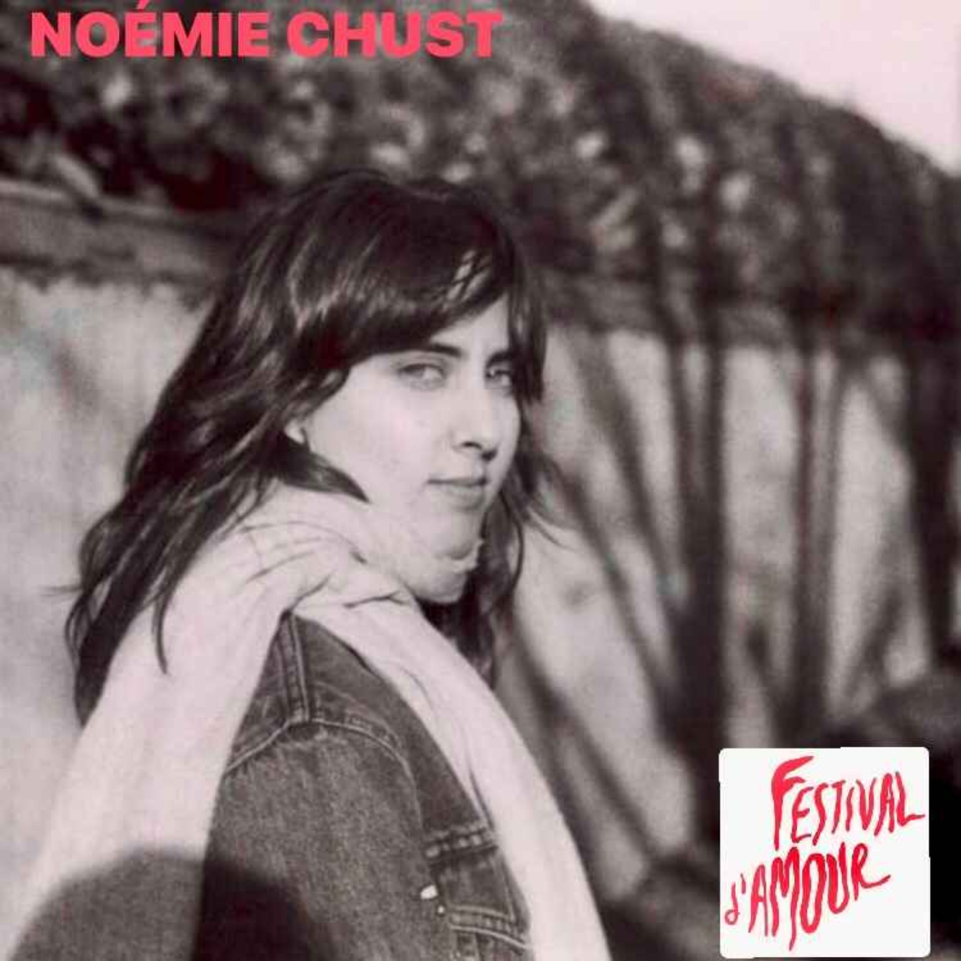 cover art for Les amitiés amoureuses, le Festival d'amour avec Noémie Chust