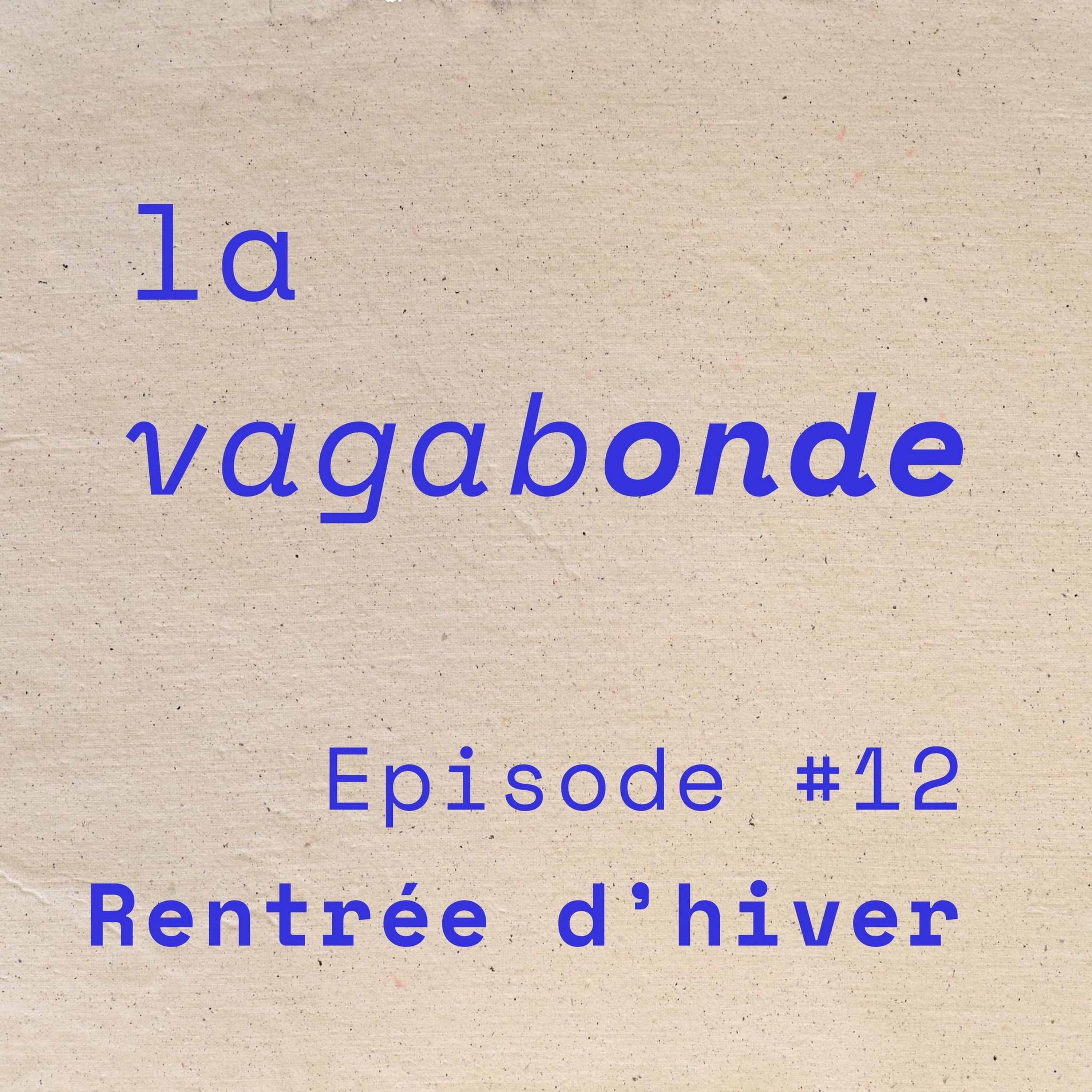 cover art for La Vagabonde • Episode #12 Rentrée d'hiver