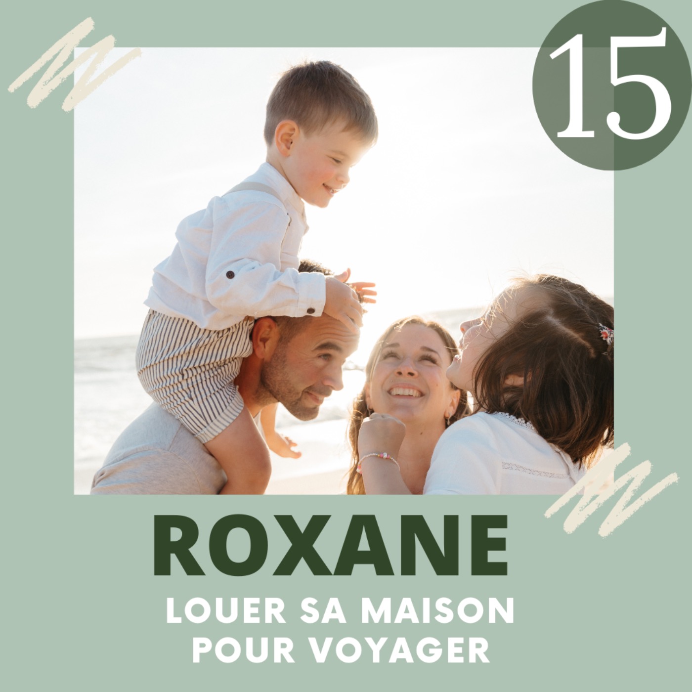 EP15- Roxane - Louer sa maison pour voyager