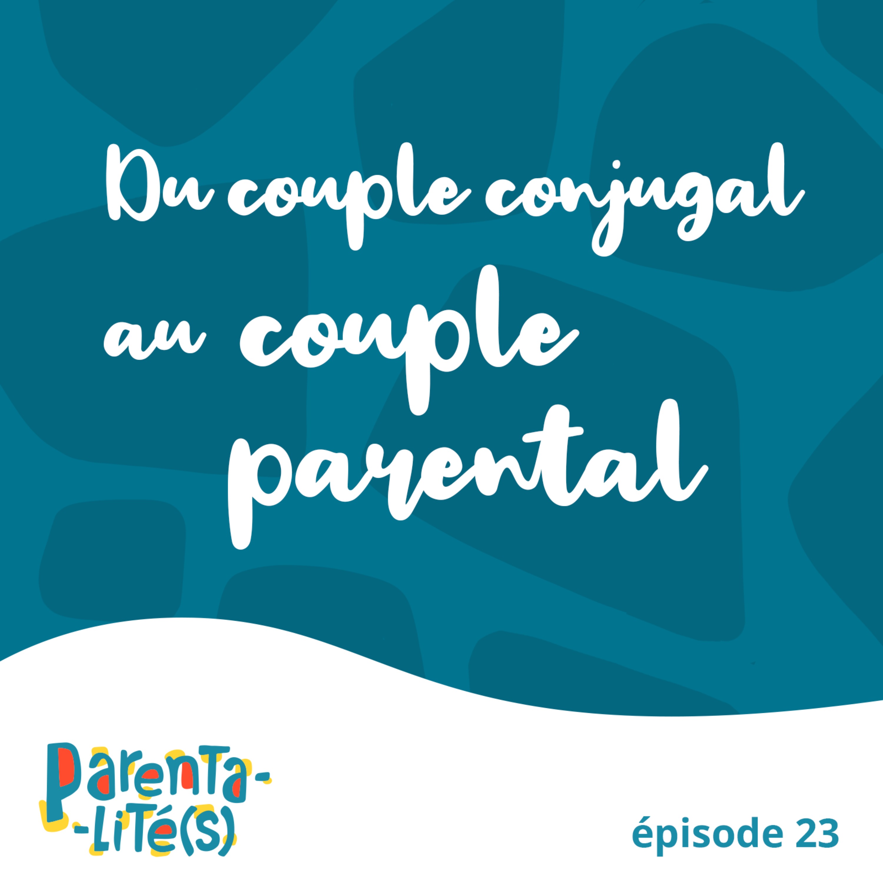 Du couple conjugal au couple parental