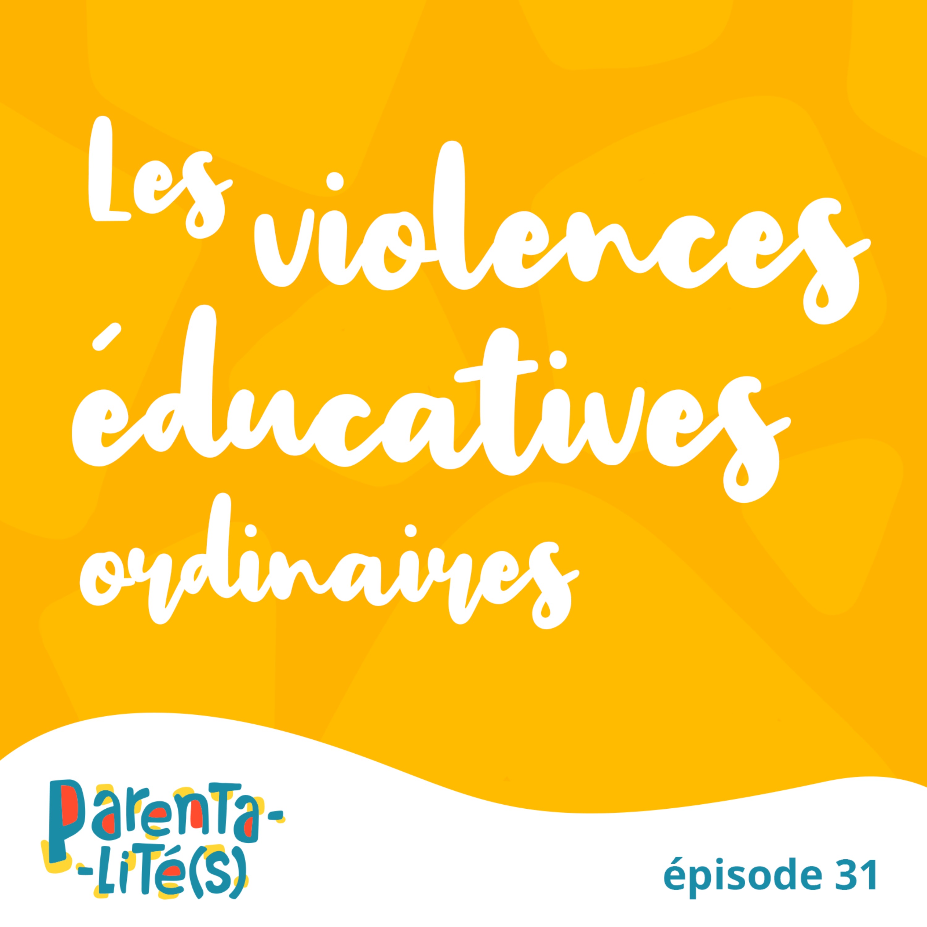 PARENTALITÉ(S) – Éduquer c’est comprendre. – Les violences éducatives ordinaires