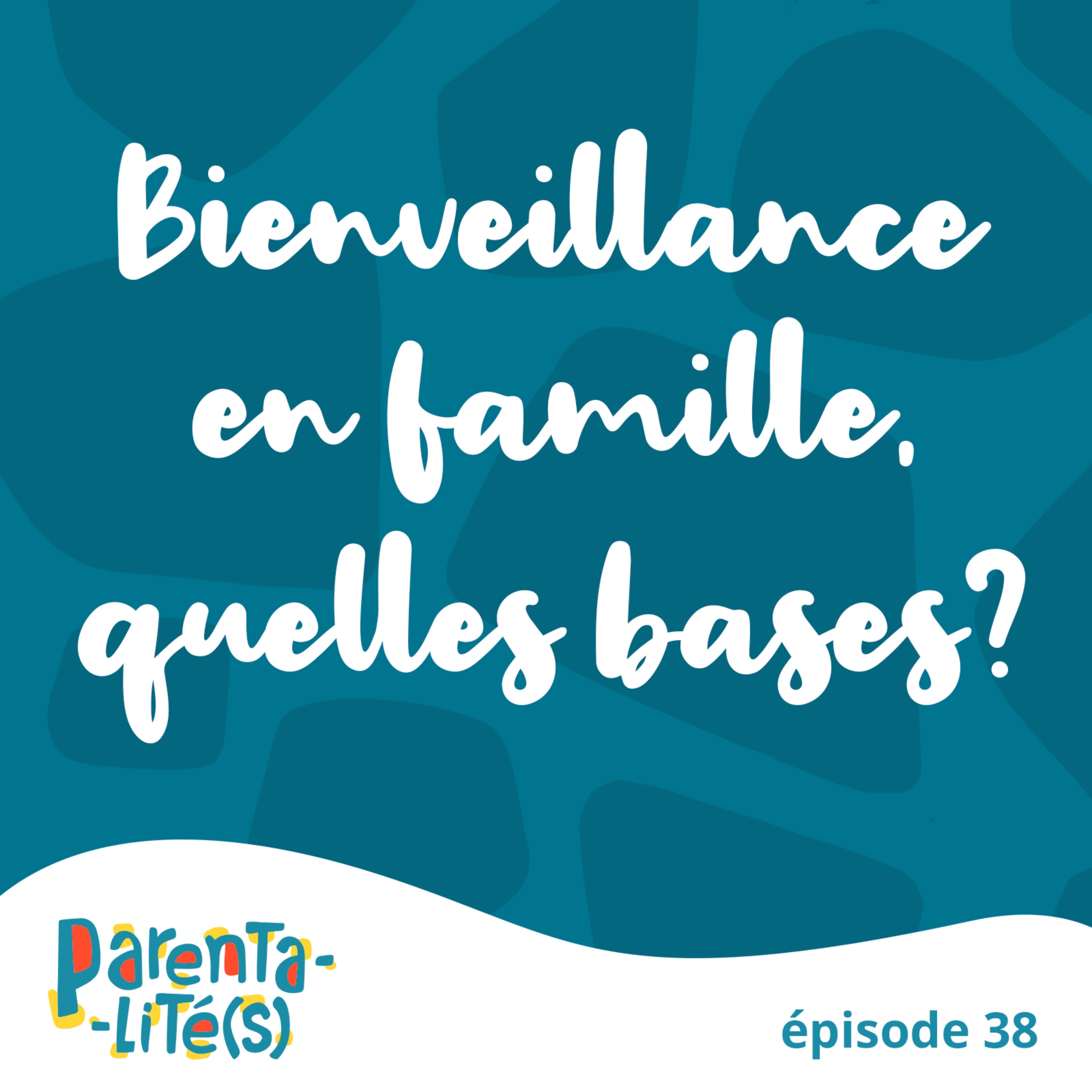 Bienveillance en familles, quelles bases?