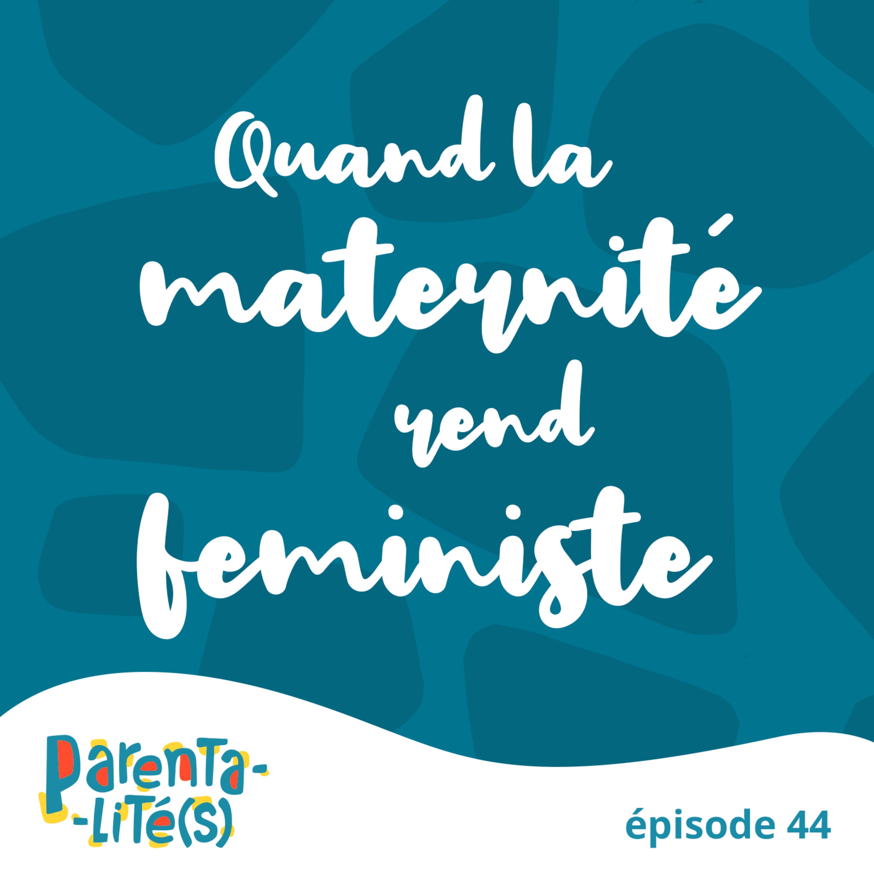 Quand la maternité rend féministe