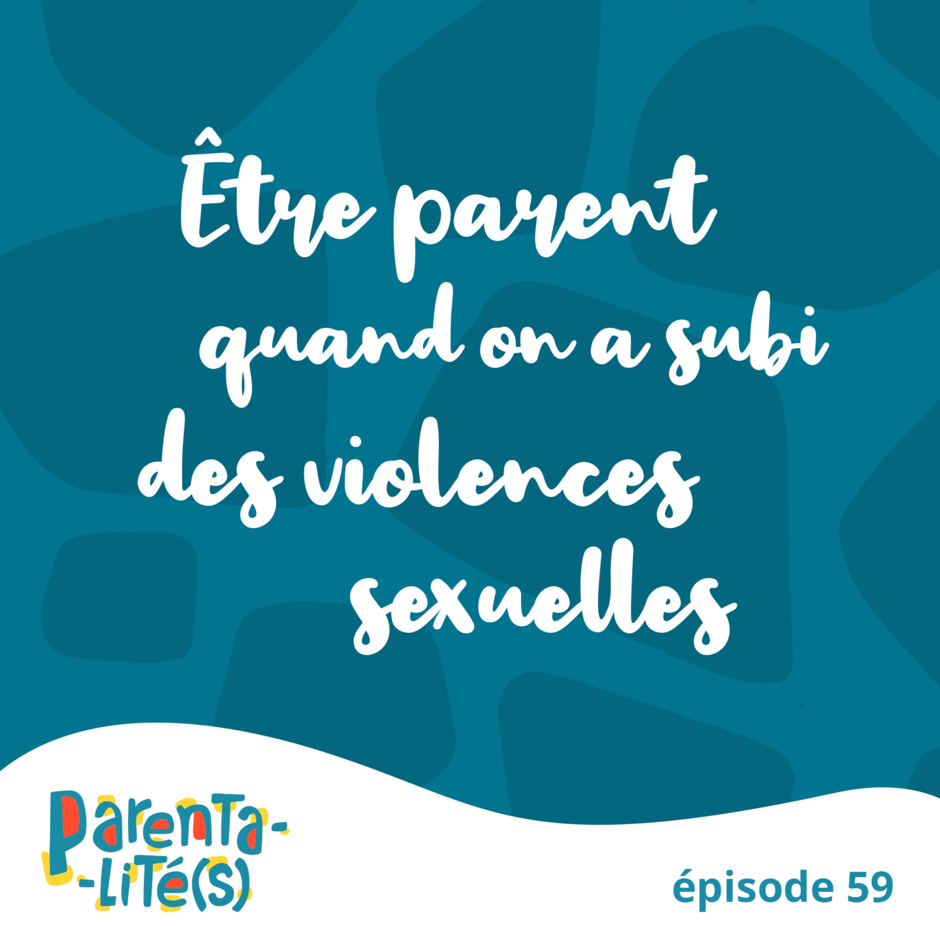 Etre parent quand on a subi des violences sexuelles