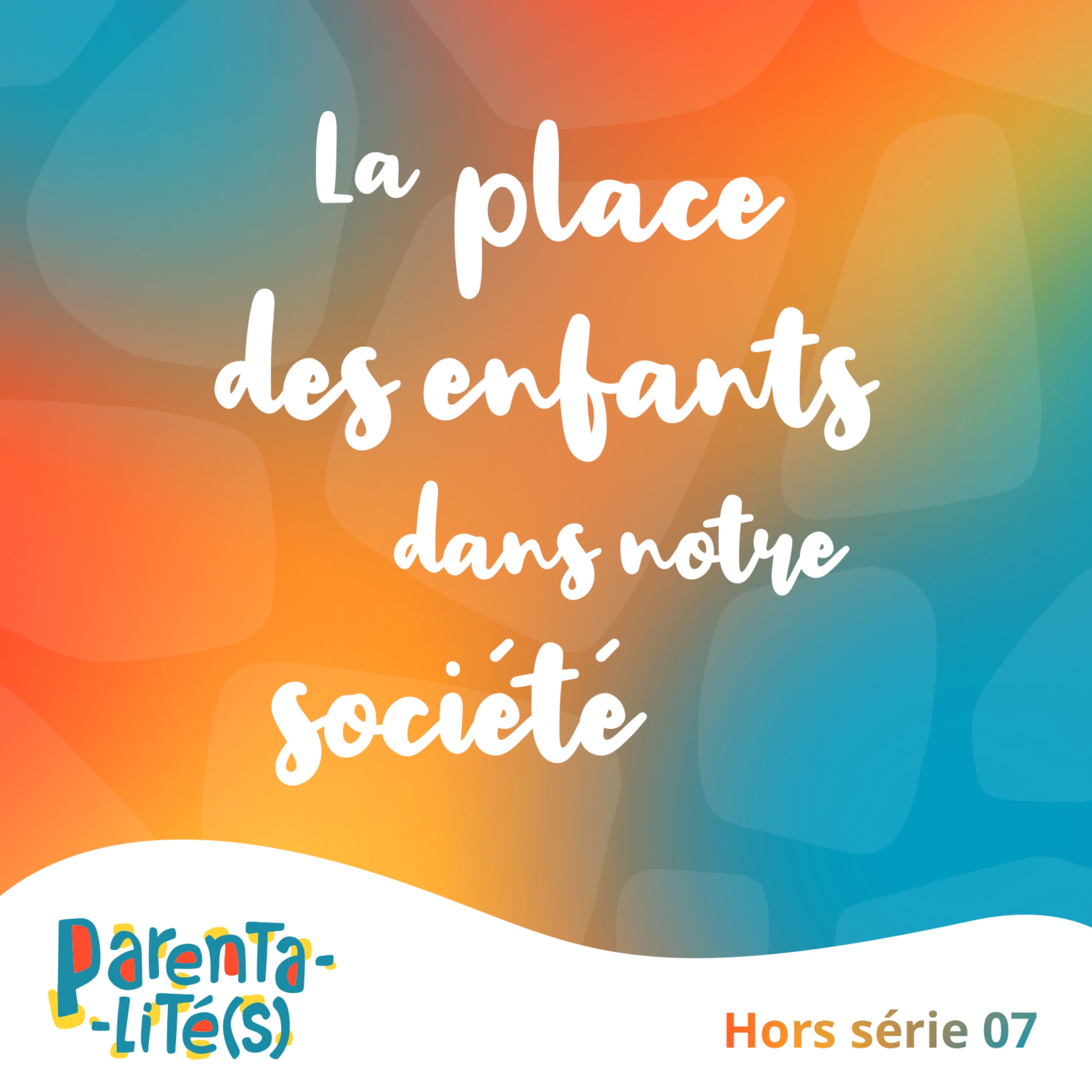 La place des enfants dans notre société — PARENTALITÉ(S) - Éduquer c'est comprendre.