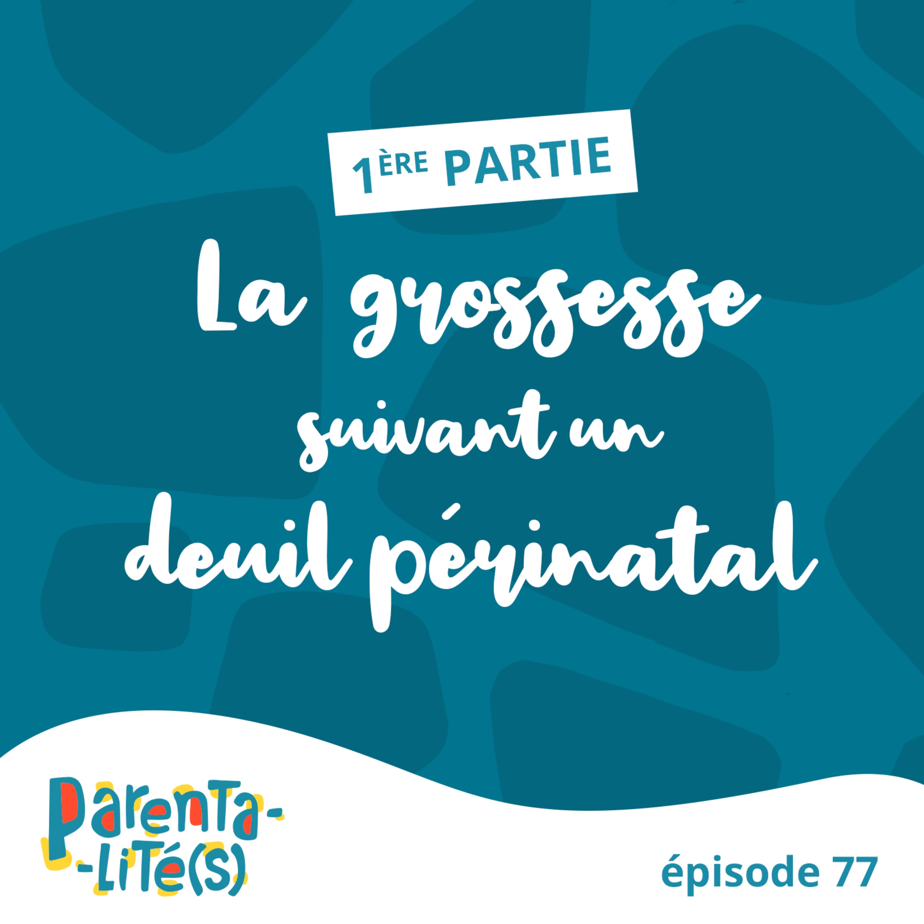 La grossesse suivant un deuil périnatal — PARENTALITÉ(S) - Éduquer c'est comprendre.