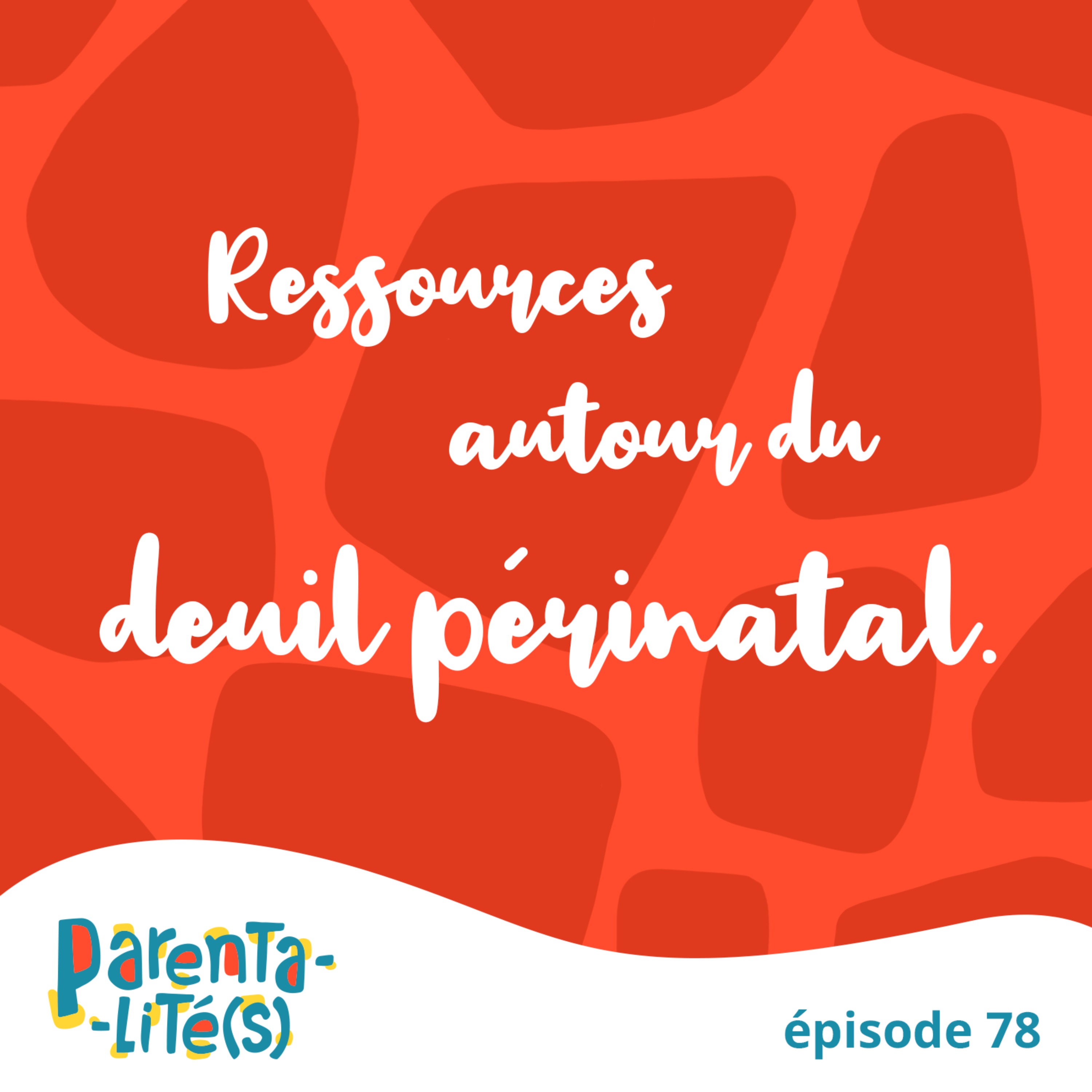 Ressources autour du deuil périnatal — PARENTALITÉ(S) - Éduquer c'est comprendre.