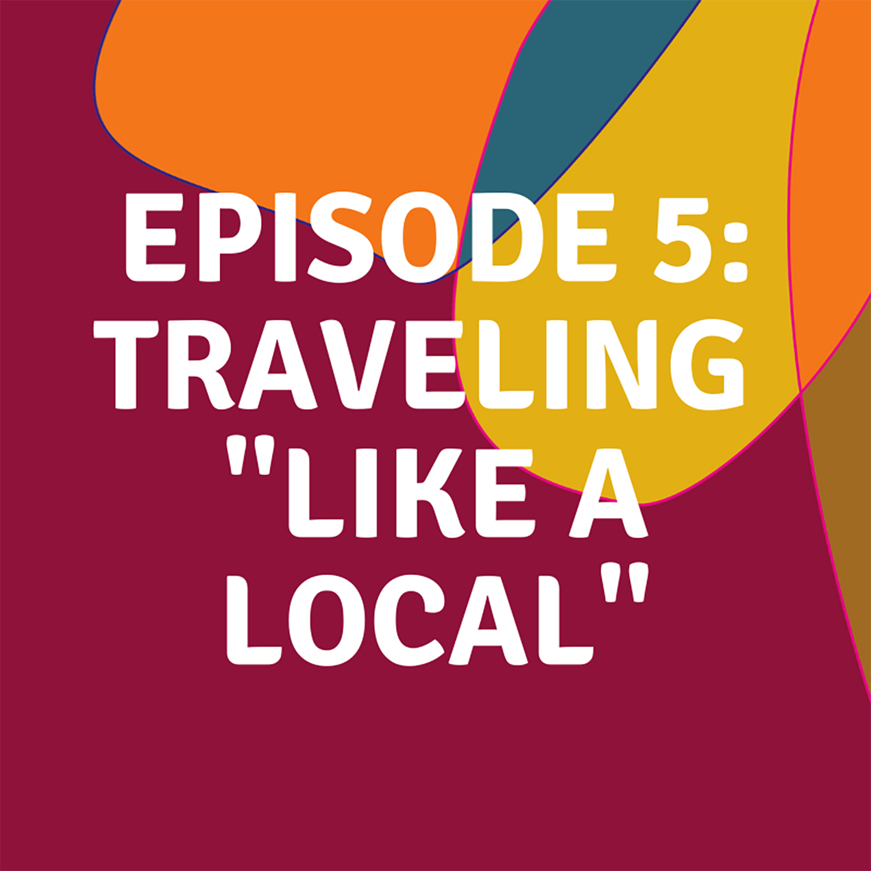 cover art for Traveling "Like a Local"