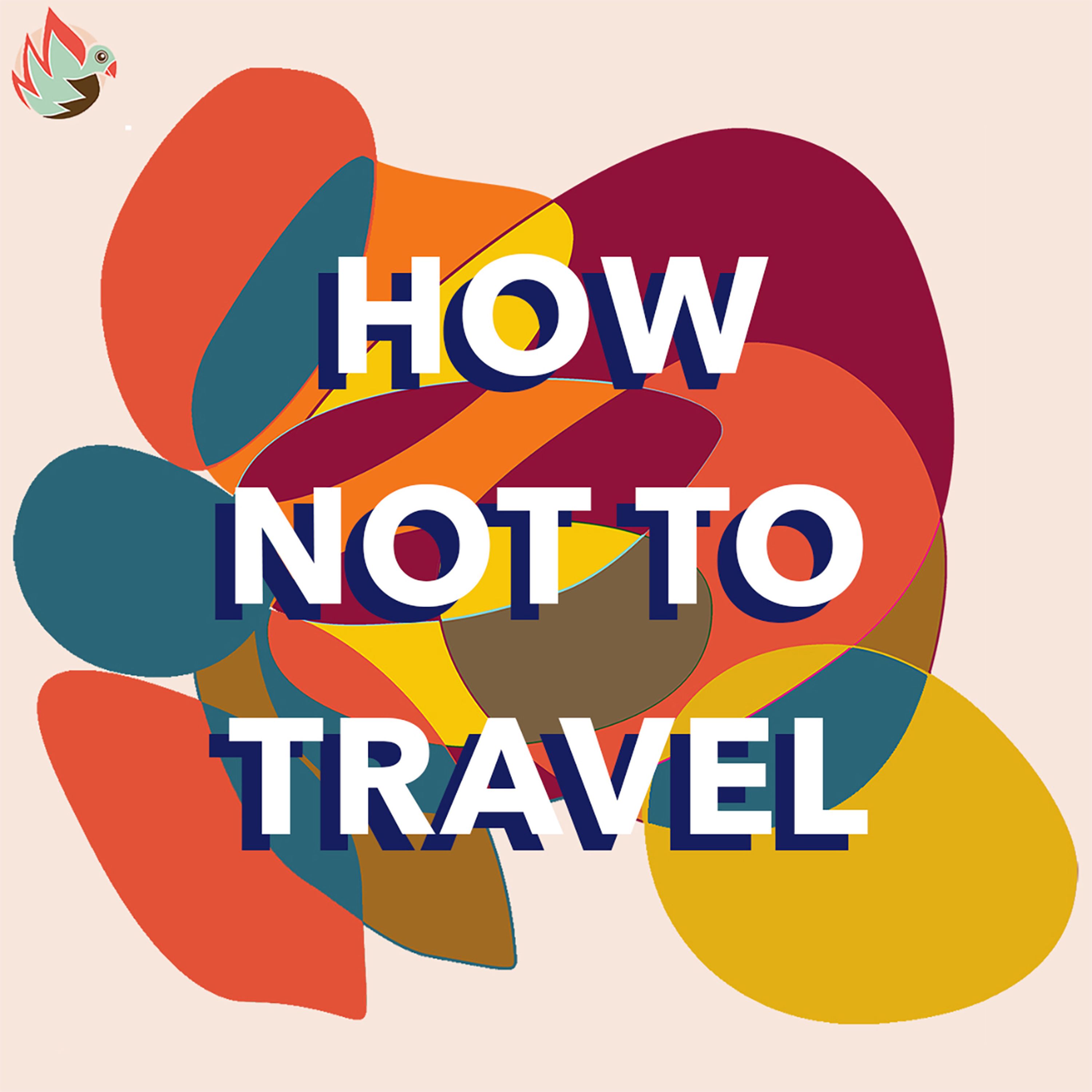 cover art for Studio Ochenta presents: How Not To Travel