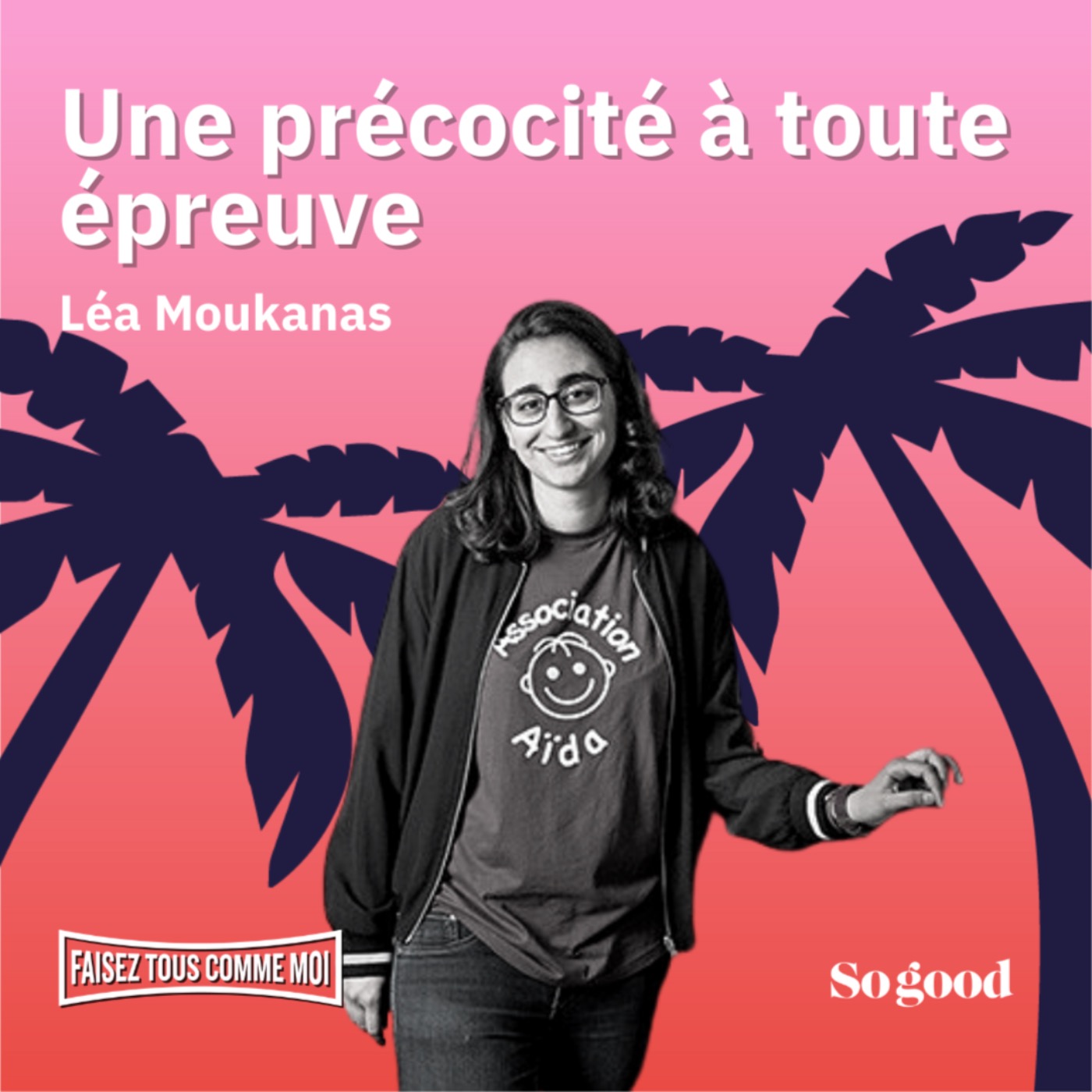 #16 Faisez tous comme moi : Léa Moukanas