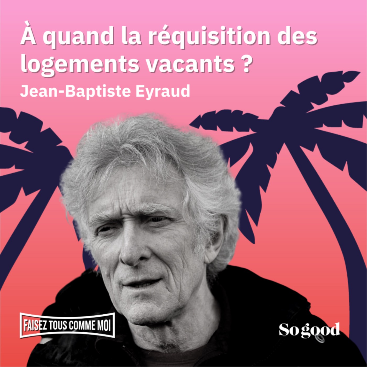 #33 Faisez tous comme moi! À quand la réquisition des logements vacants ?
