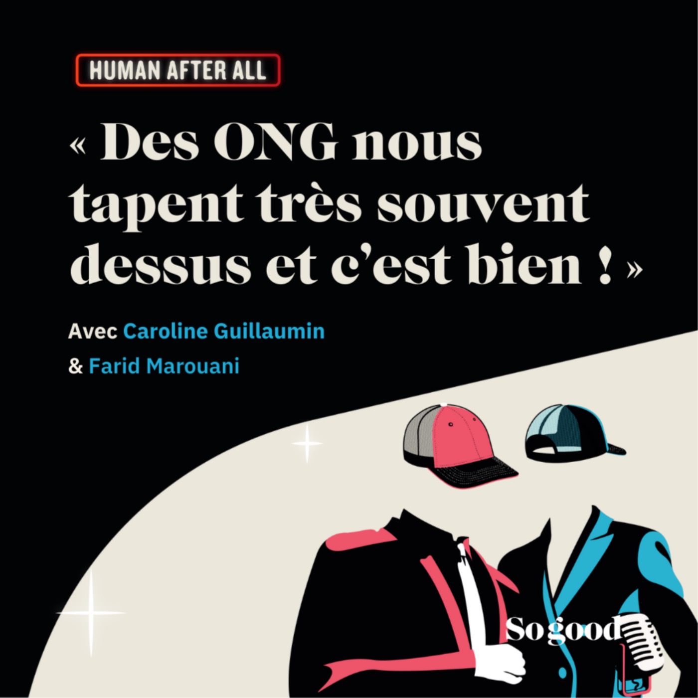 #5 HUMAN AFTER ALL : "Des ONG nous tapent très souvent dessus et c'est bien !"