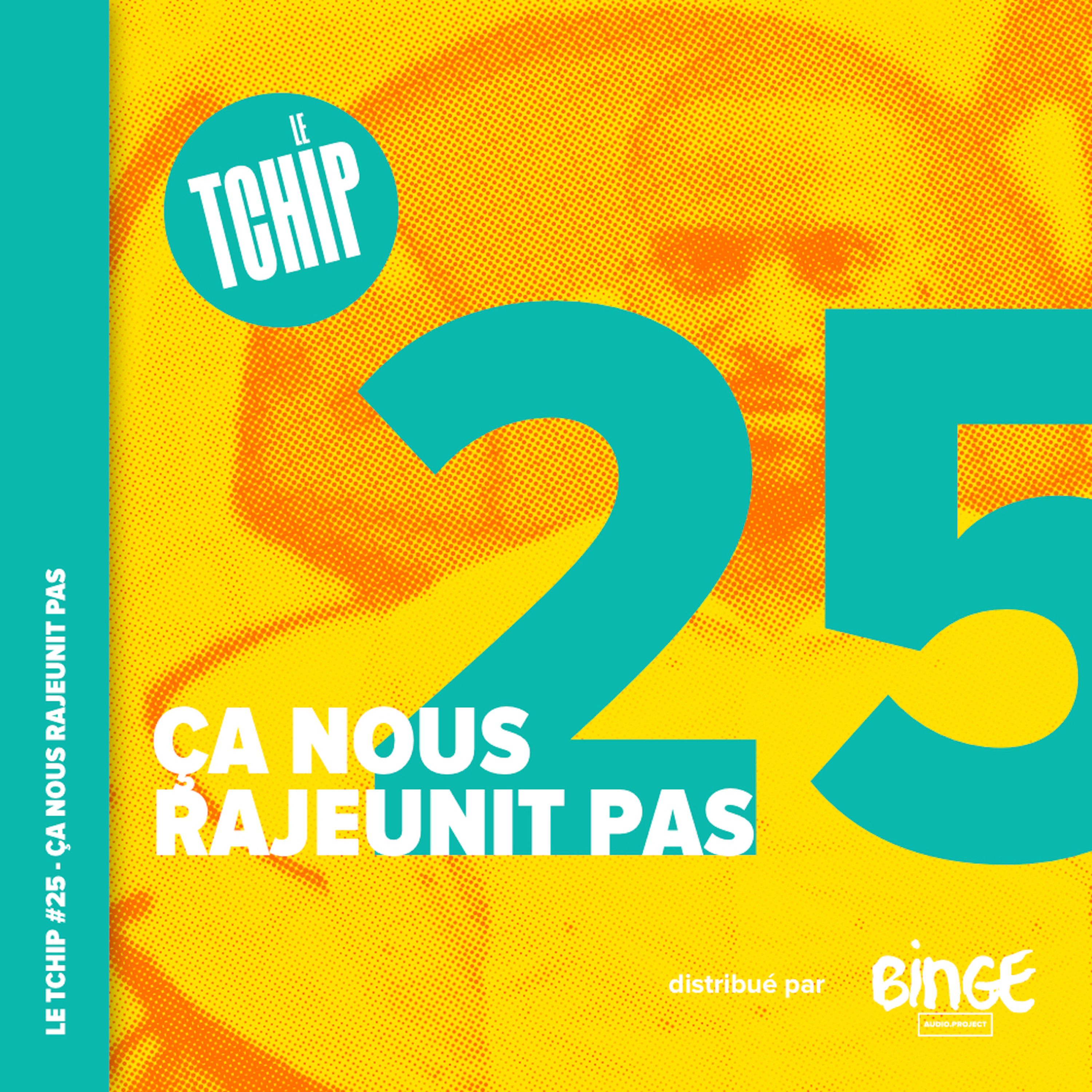 #25 - Ça nous rajeunit pas