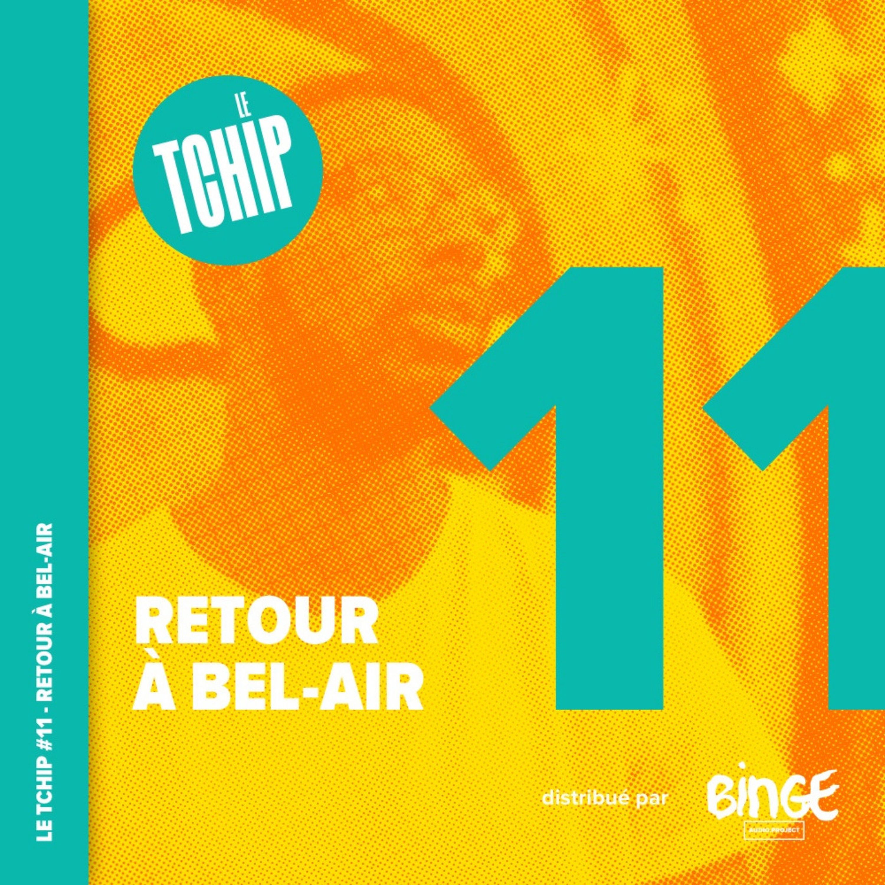 #11 - Retour à Bel-Air