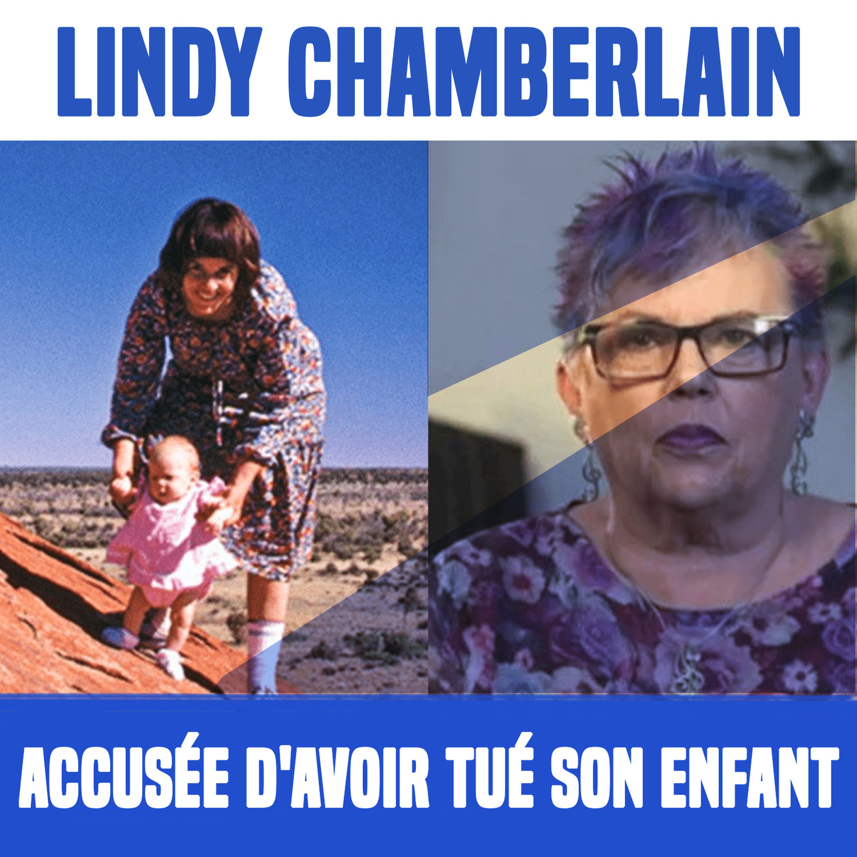 Lindy Chamberlain, accusée d'avoir tué son enfant
