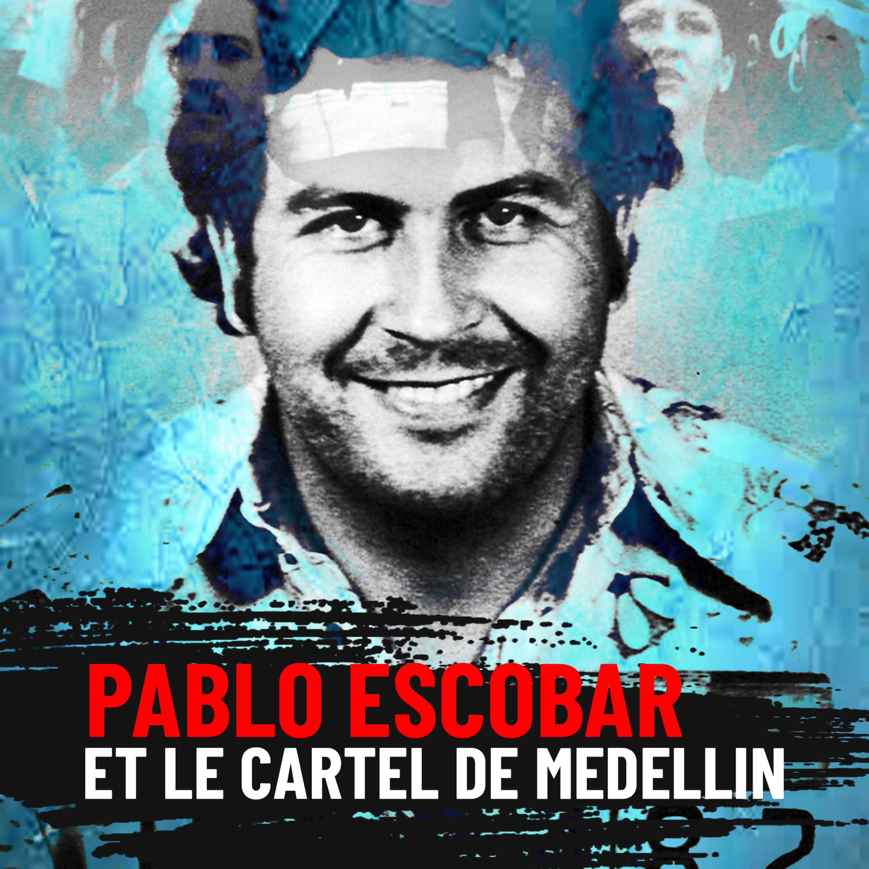 Pablo Escobar, le roi du Cartel de Medellin