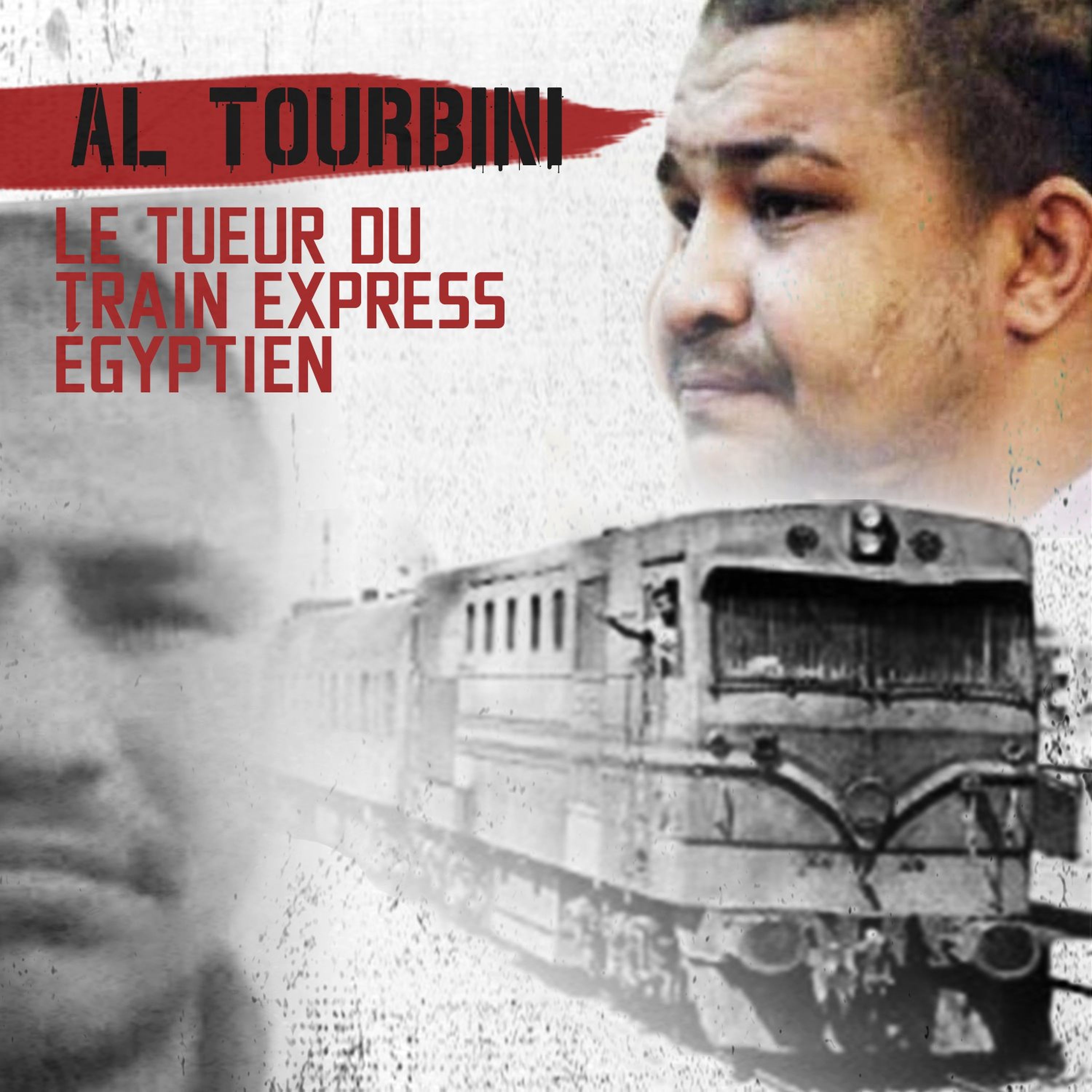 Al Tourbini, le tueur du train express égyptien...