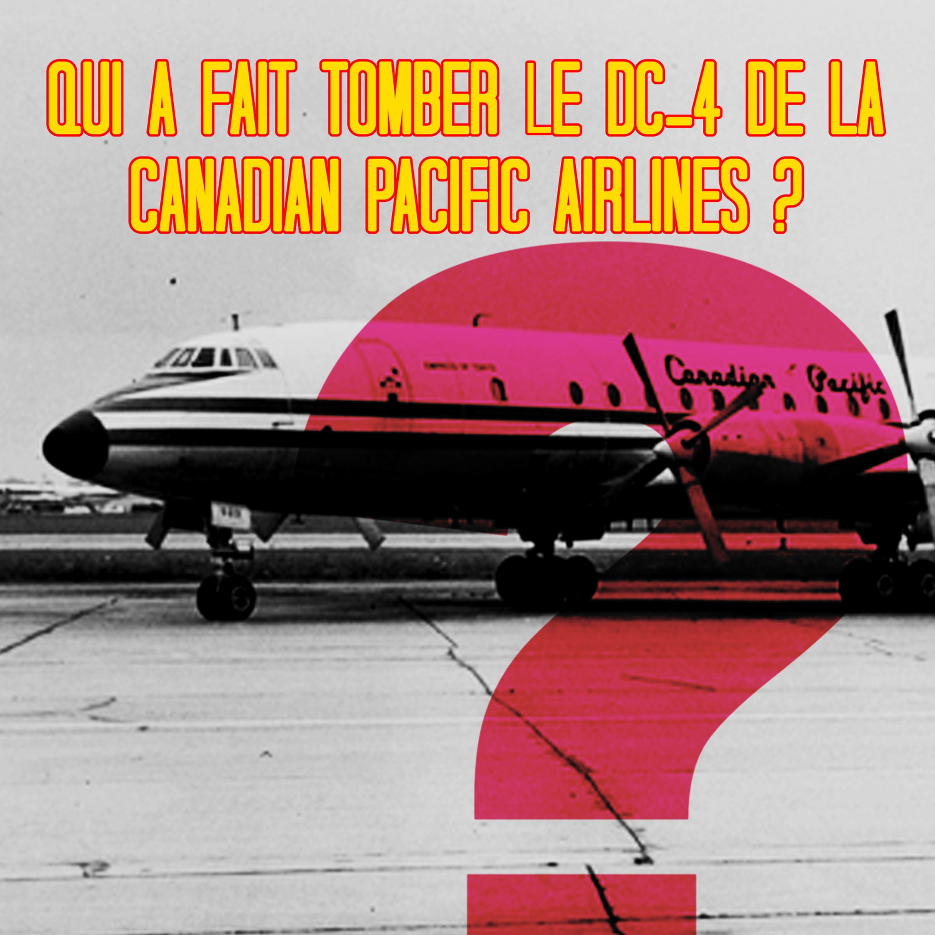 075-Qui a fait tomber le DC-3 de la Canadian Pacific Airlines ?