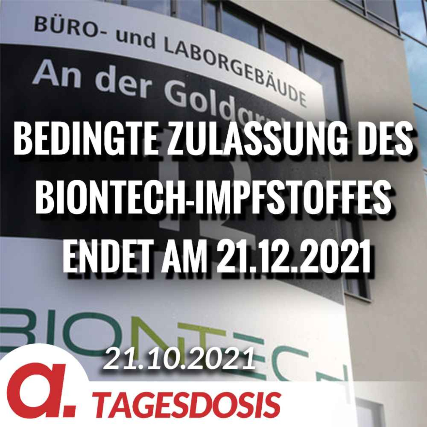 Bedingte Zulassung des BioNTech-Impfstoffes endet am 21.12.2021 | Von Bernhard Loyen