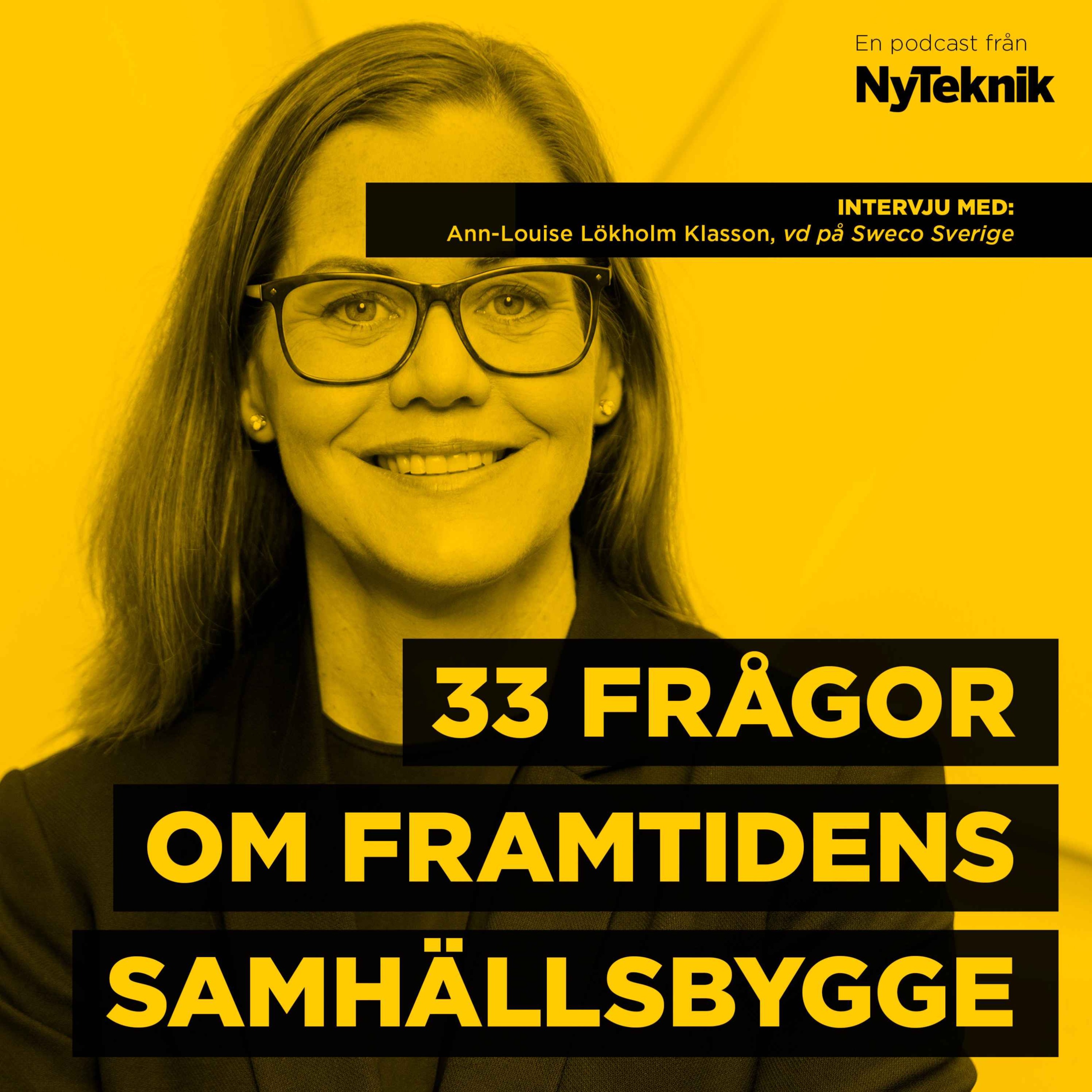cover art for #62 - 33 frågor som samhällsbyggnad till Ann-Louise Lökholm Klasson, Sverigechef på Sweco.