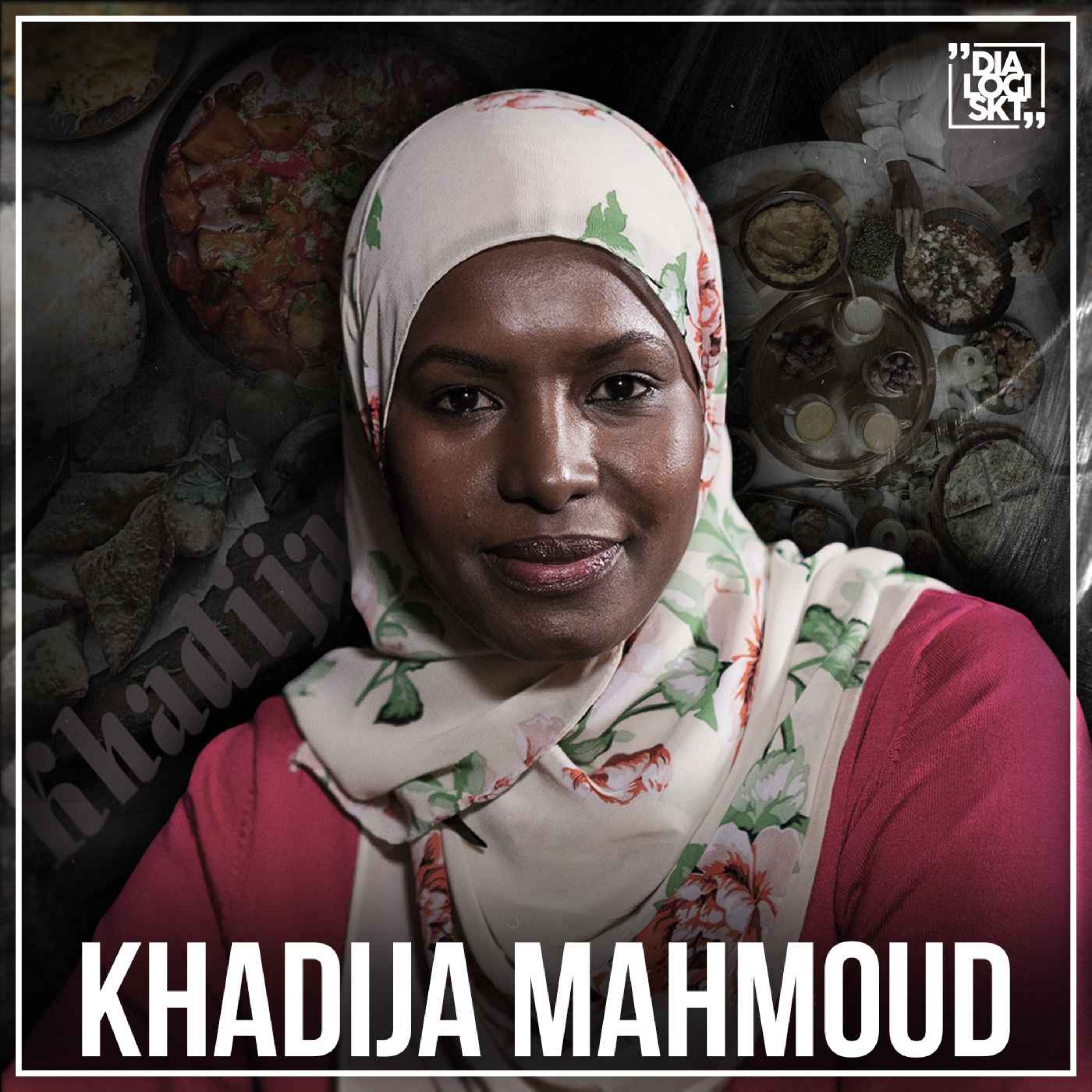 cover art for #135 Khadija Mahmoud  ”Mat,kärlek & rasism”