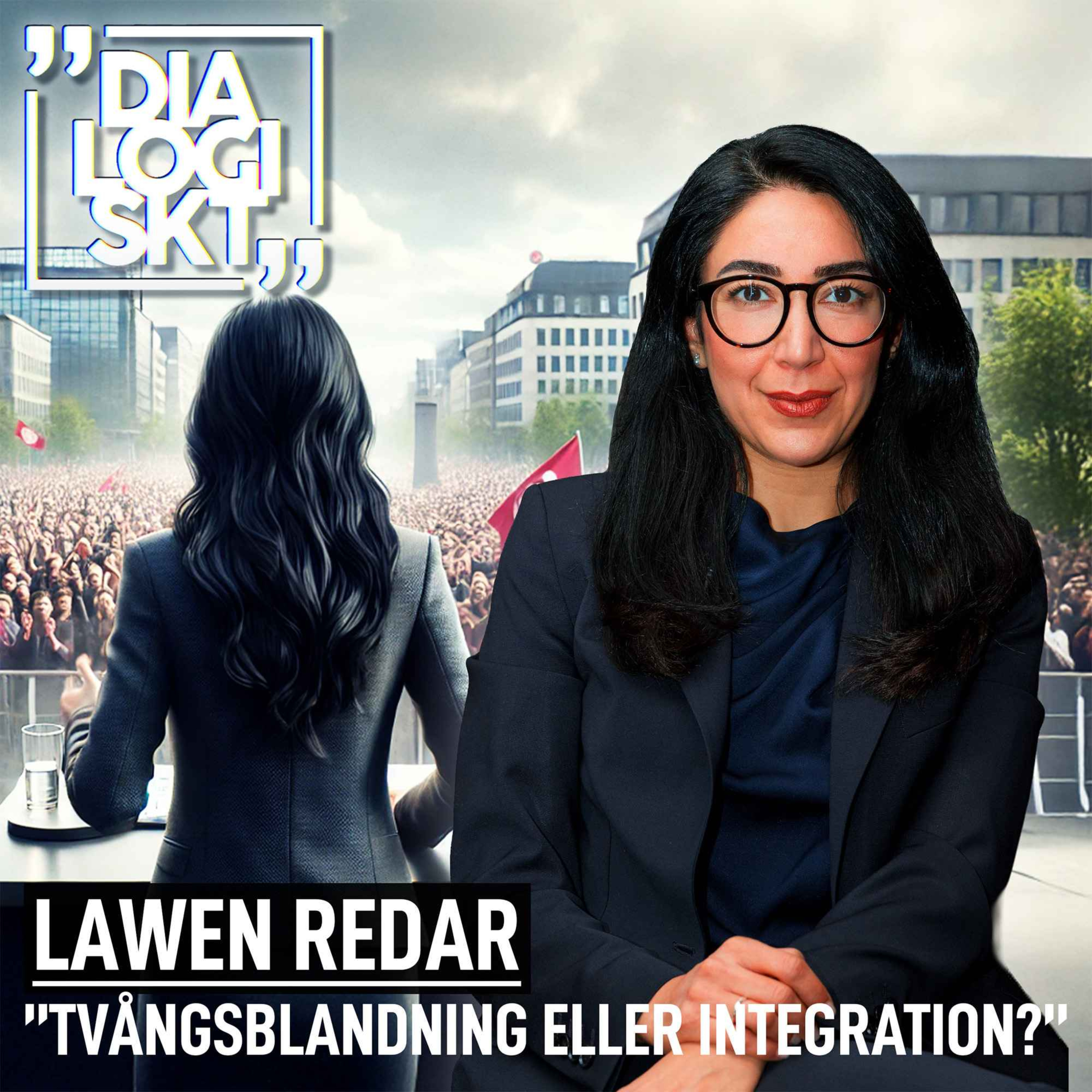 #275, Lawen Redar, ”TVÅNGSBLANDNING/ INTEGRATION?!”