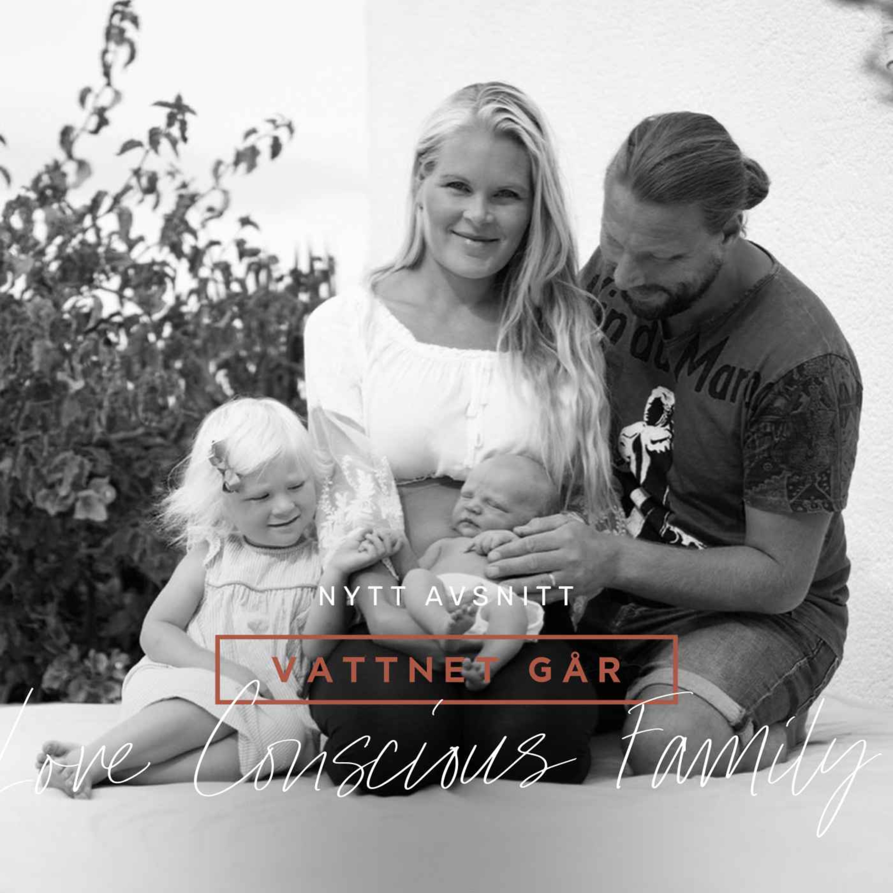 439. Vattnet Går - Love Conscious Family, Melanie & Tobias, 