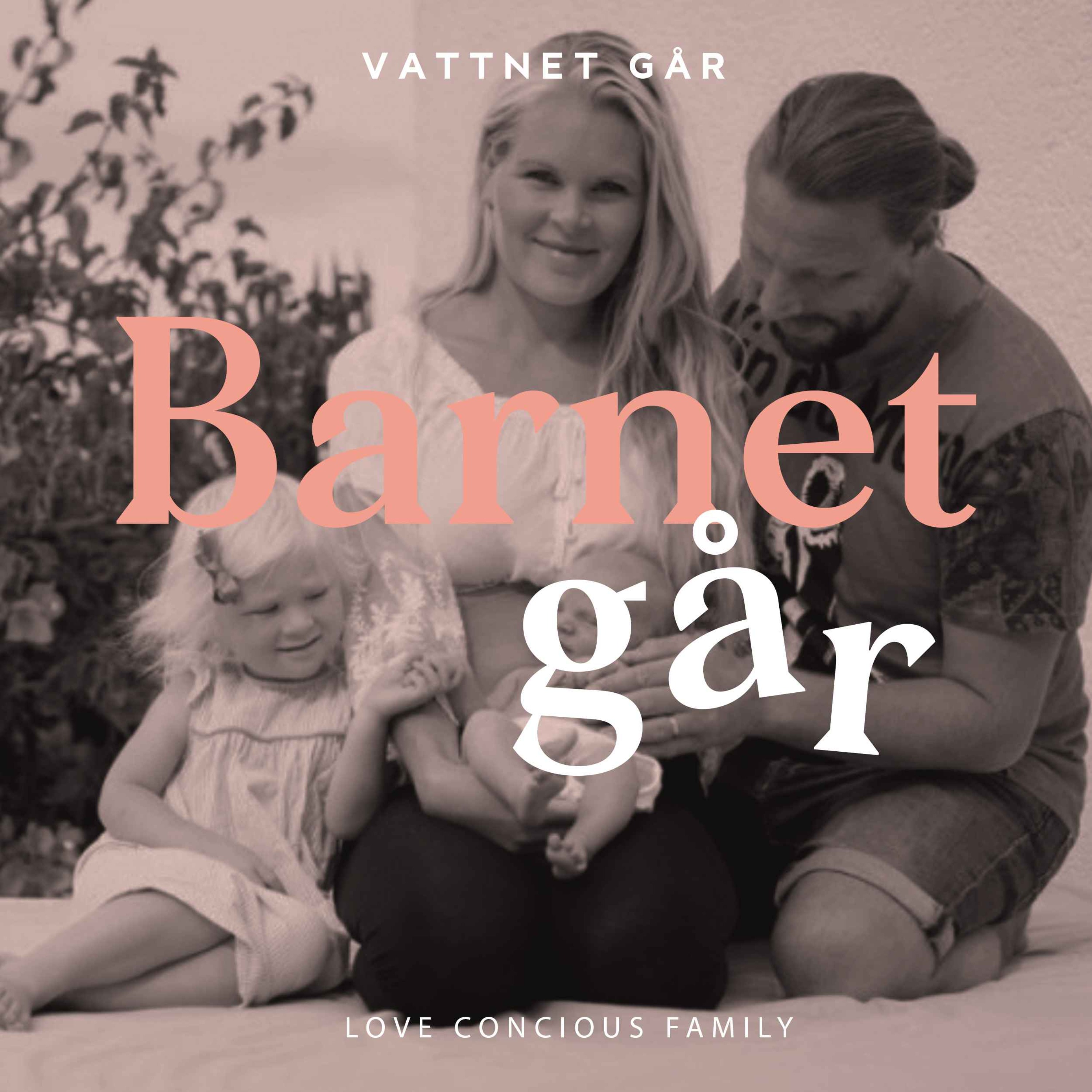 443. Barnet Går: Love conscious family Melanie&Tobias, 