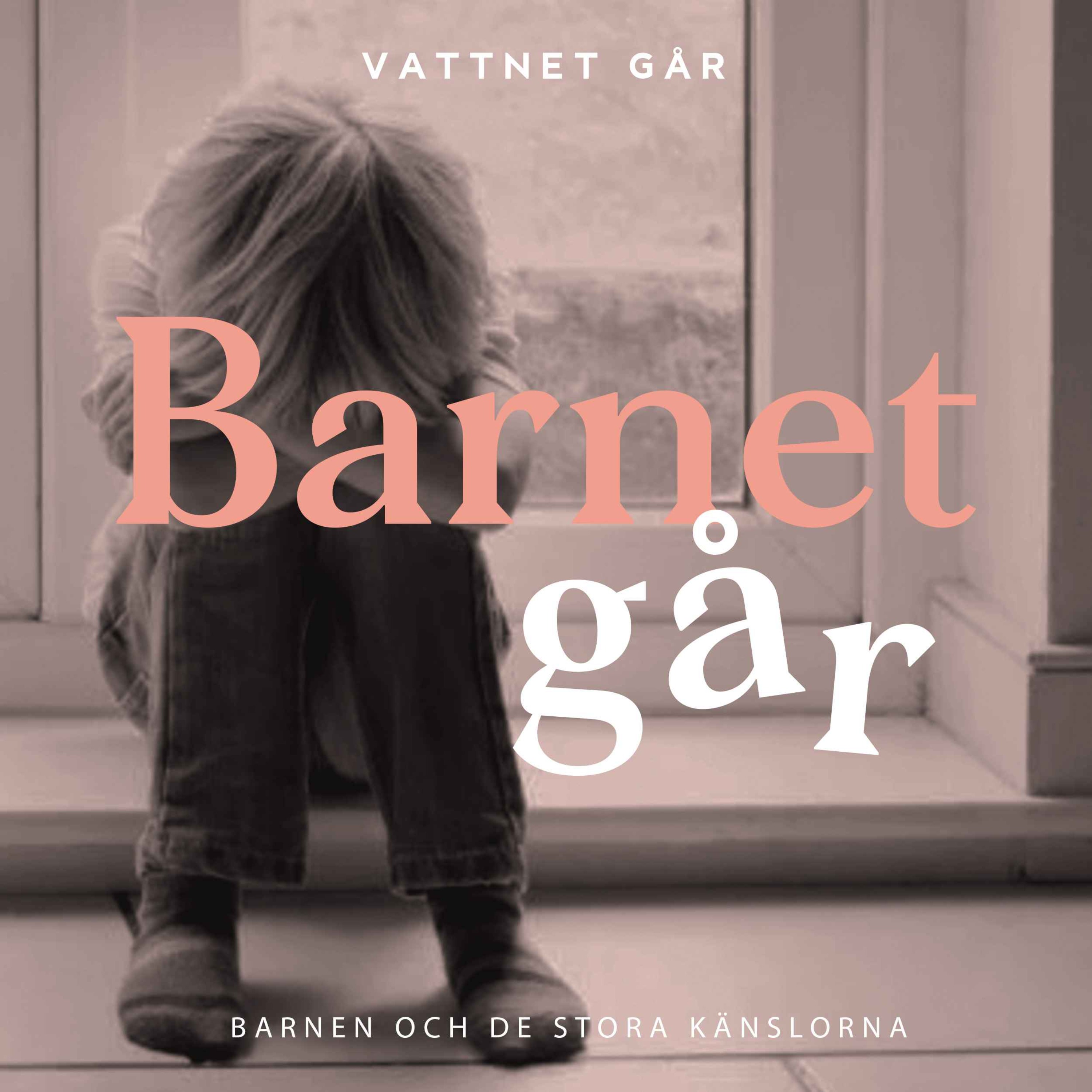 524. Barnet Går - Så bemöter du ditt barns känslor