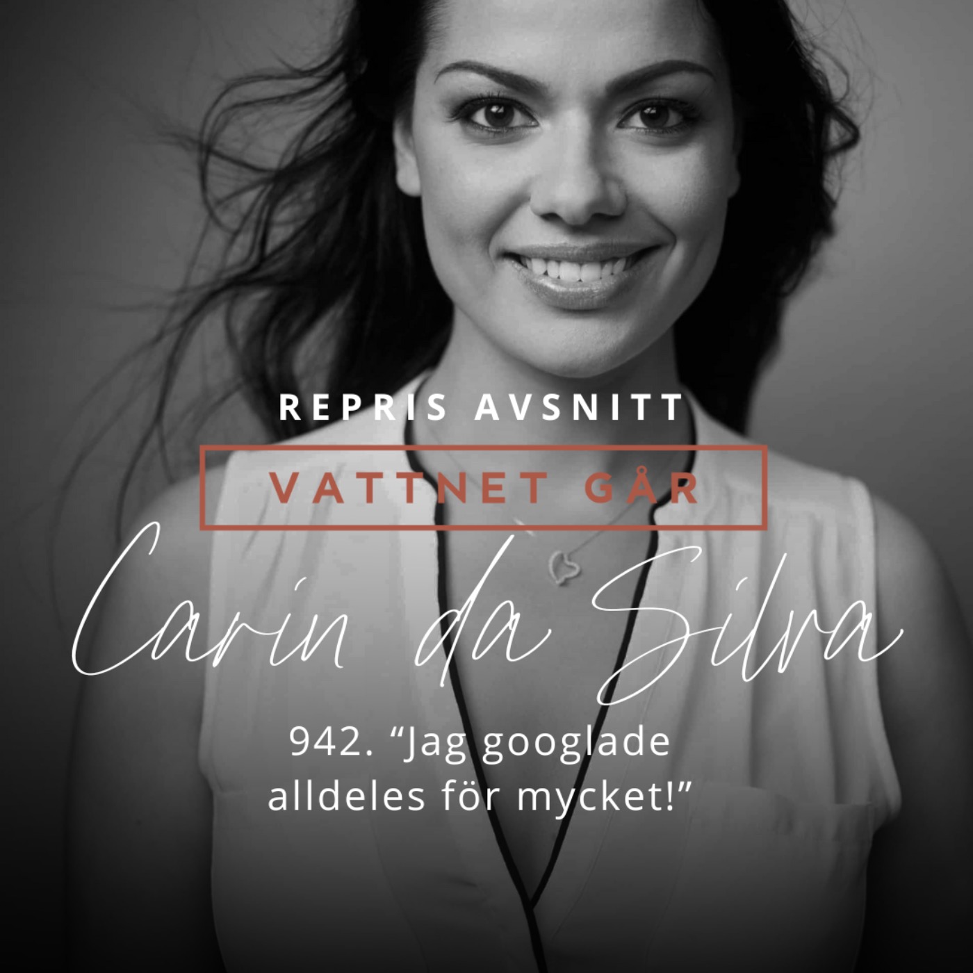 942. Vattnet Går - Carin da Silva, "Jag googlade alldeles för mycket"