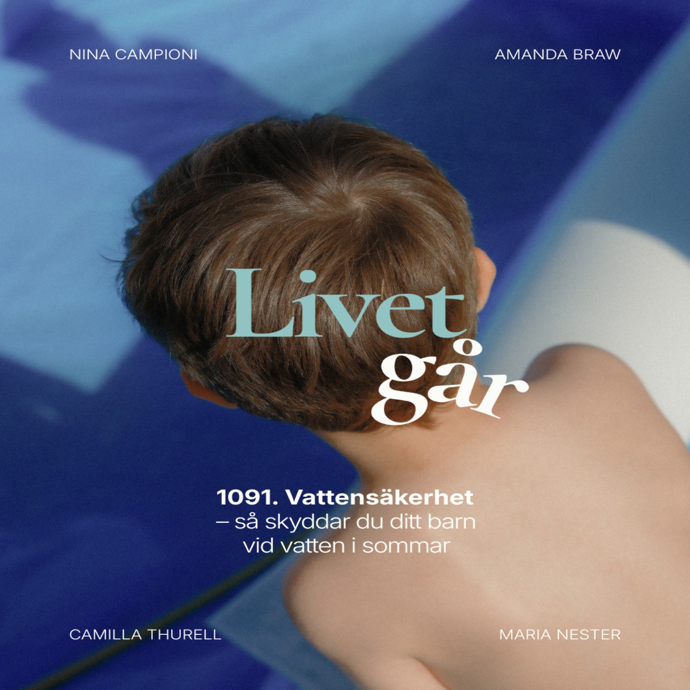 1091. Livet Går: Vattensäkerhet – så skyddar du ditt barn vid vatten i sommar episode artwork