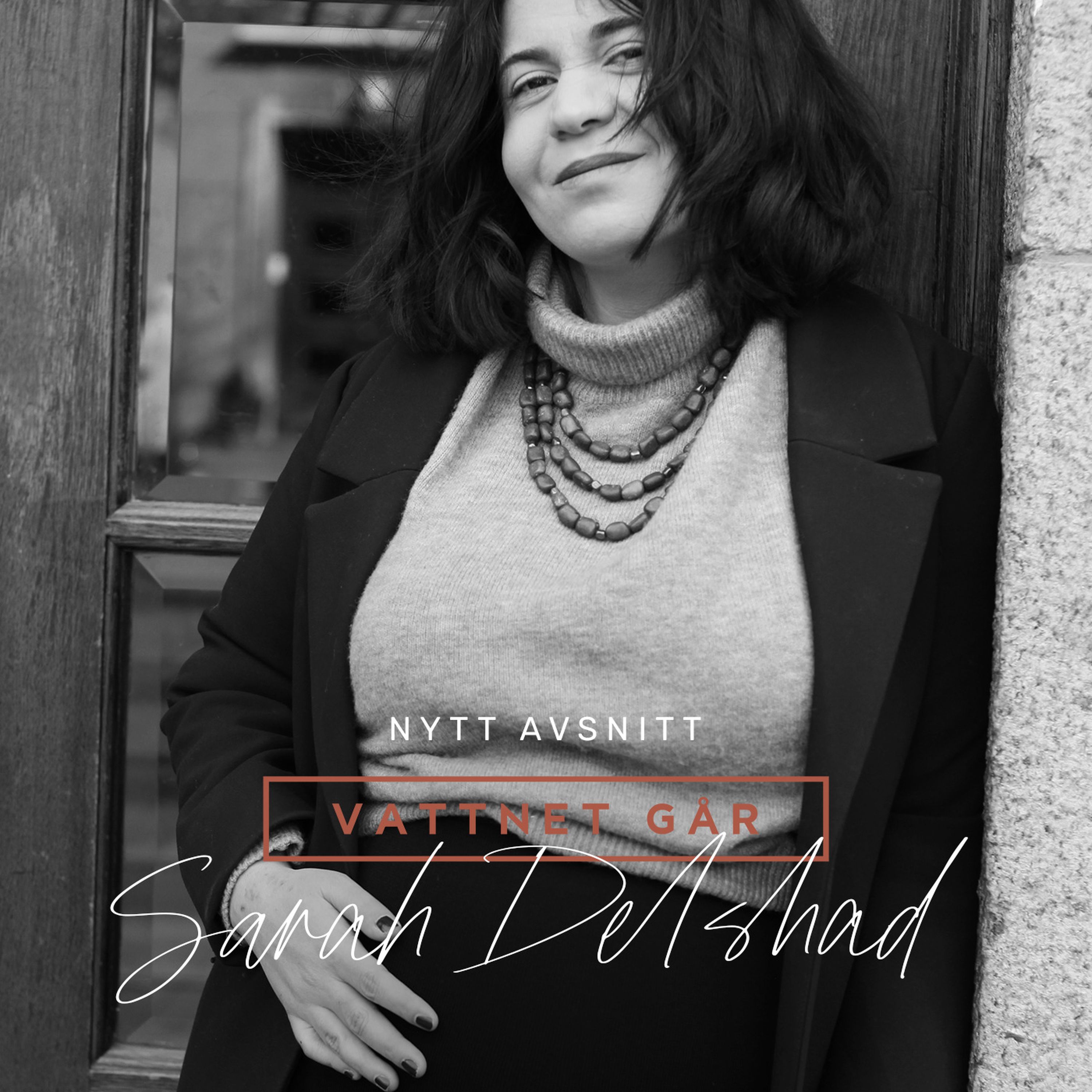 218. Vattnet Går - Sarah Delshad, "En sorg att aldrig kunna uppleva det"