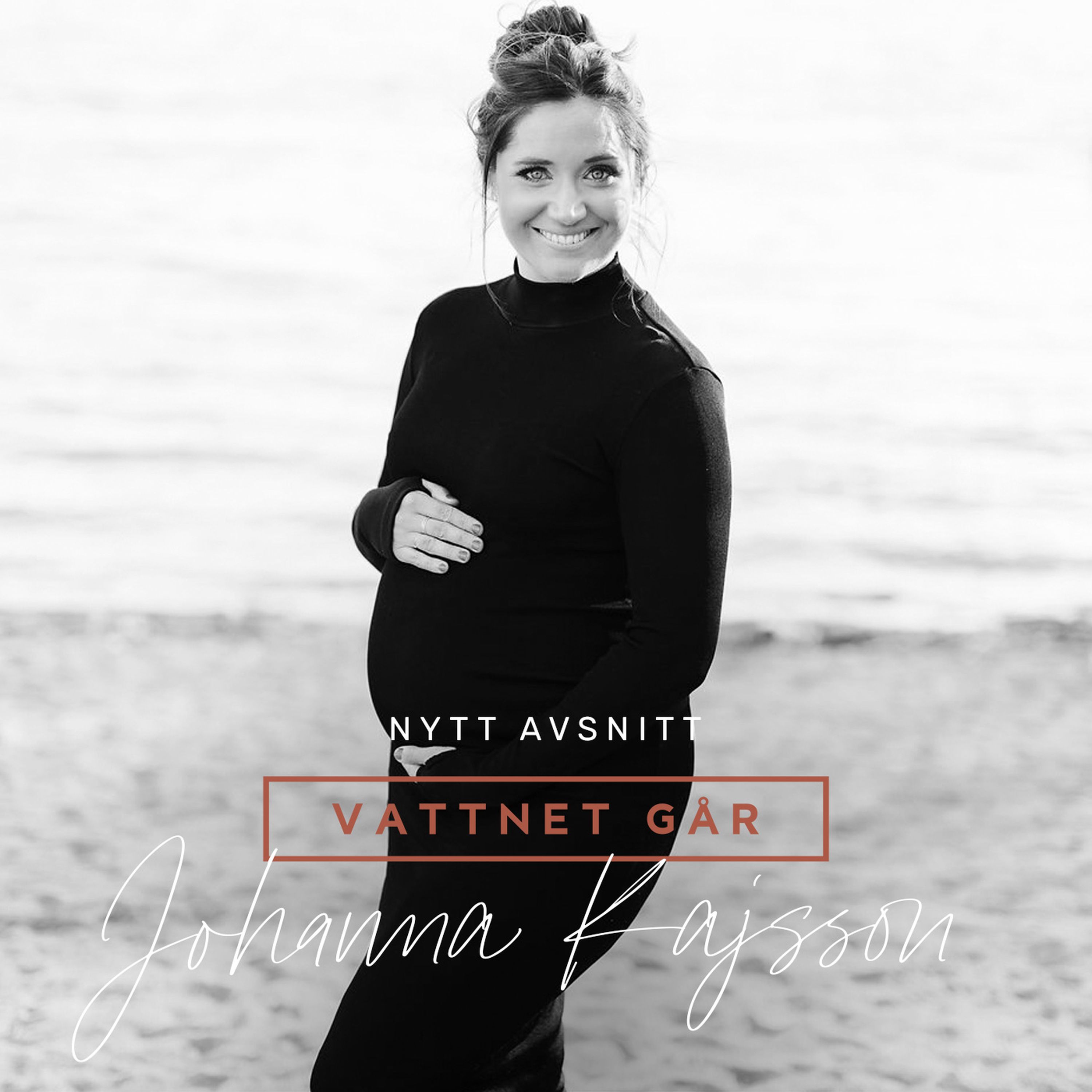 203. Vattnet Går - Johanna Kajson, "Idag för 6 år sedan vi satte in ägget"