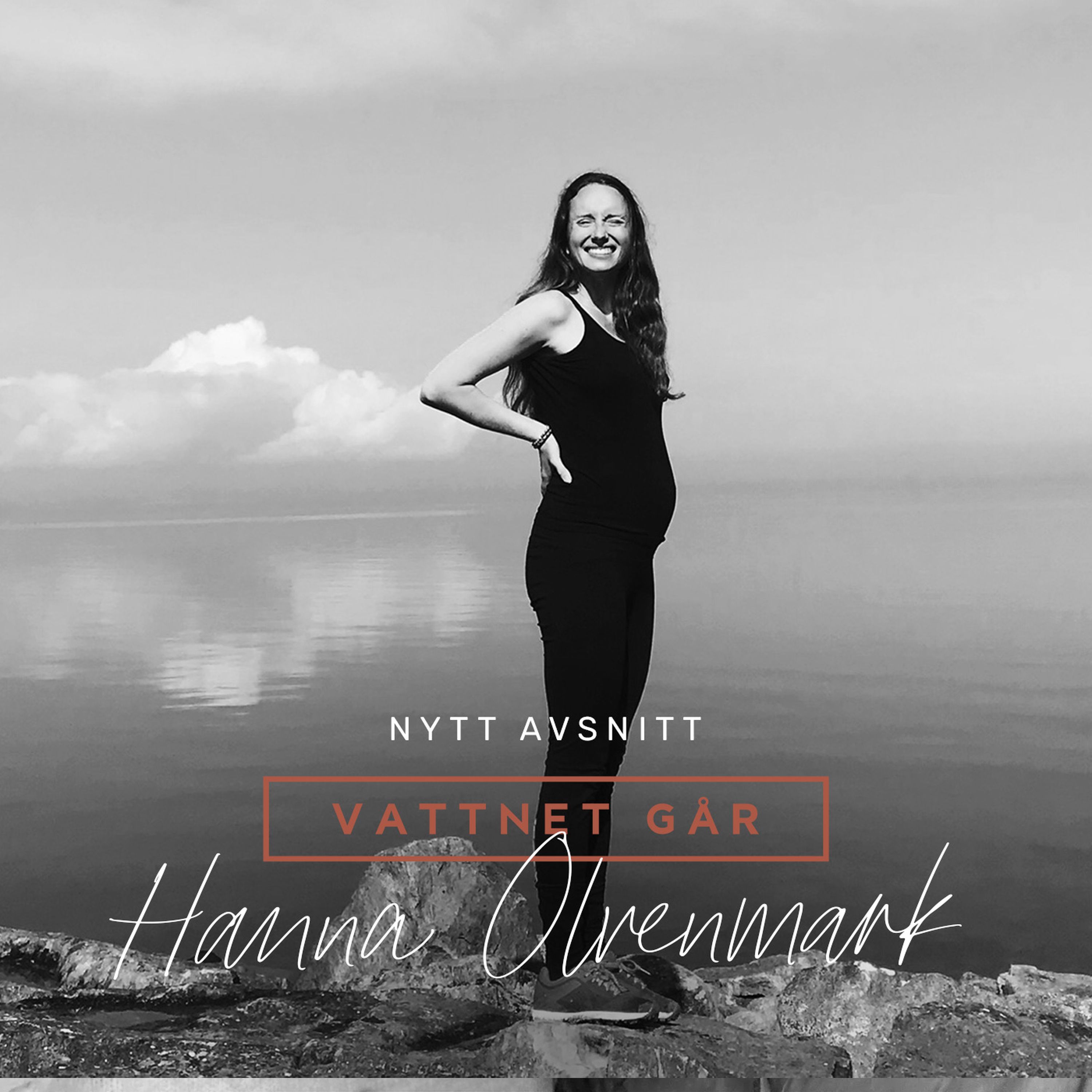 188. Vattnet Går - Hanna Olvenmark, "Vi hade känt varandra i 4 veckor när jag blev gravid"