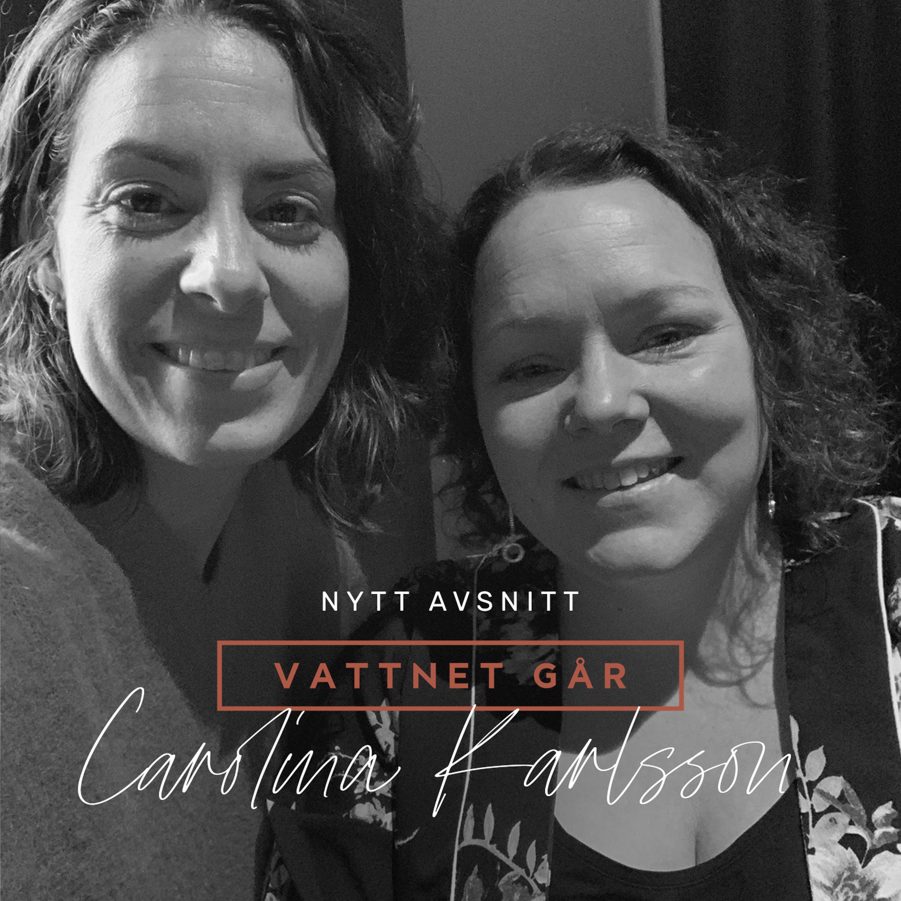146. Vattnet Går - Carolina Karlsson, "Nysnittad, 30 mil i egen bil"