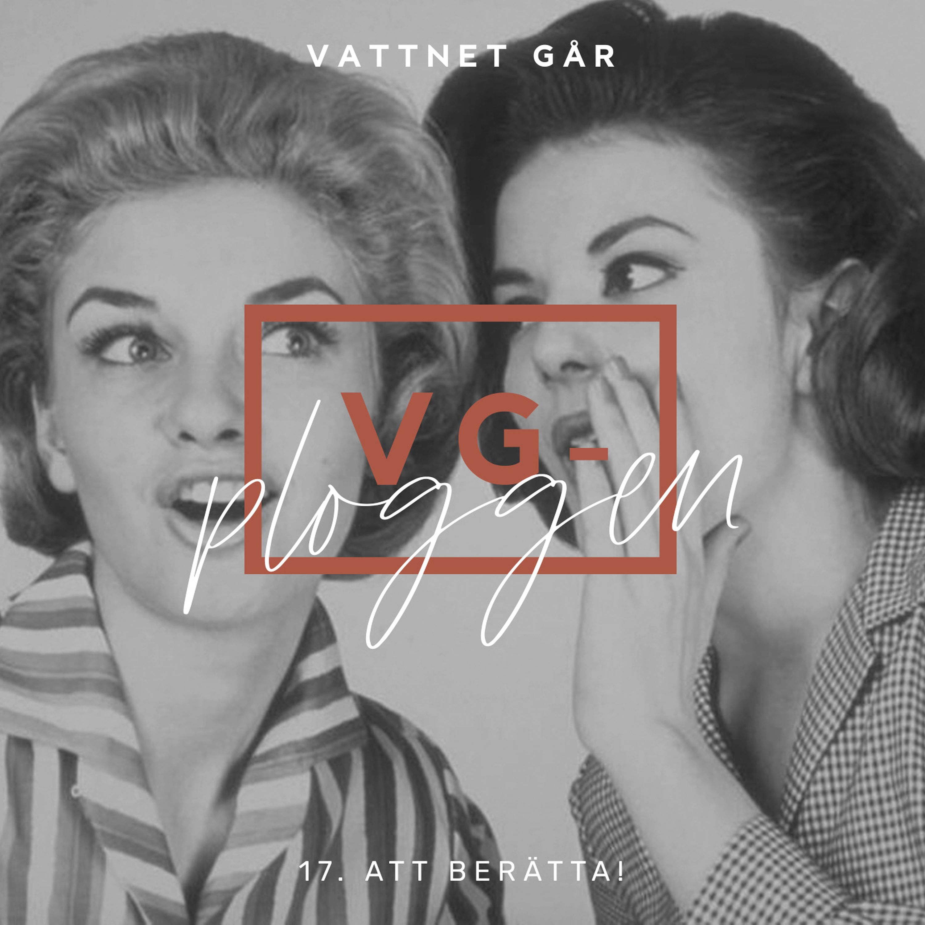 109. VG-ploggen, När ska man berätta?