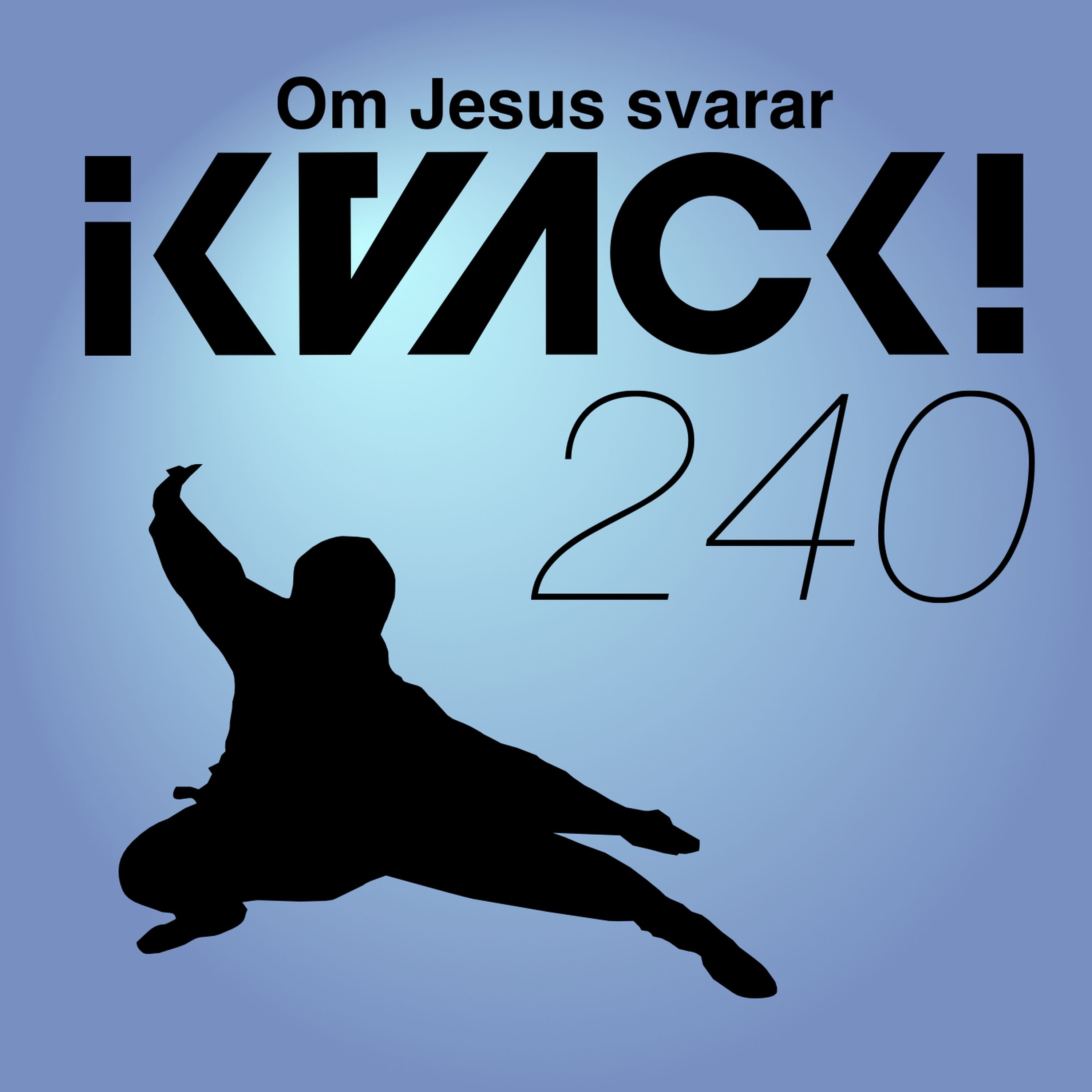 Avsnitt 240 – Om Jesus svarar