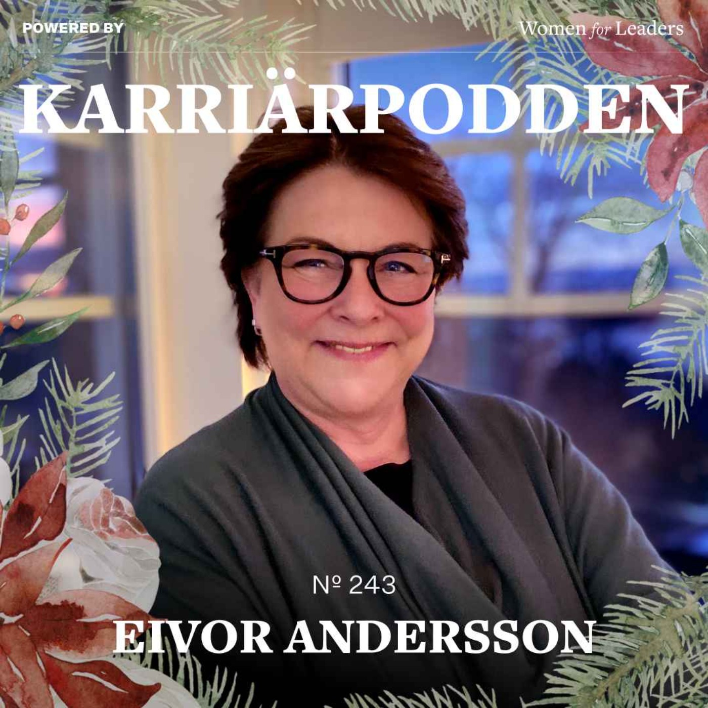 #243 Eivor Andersson (favorit i repris) - Women for Leaders Julkalender lucka 13 episode artwork
