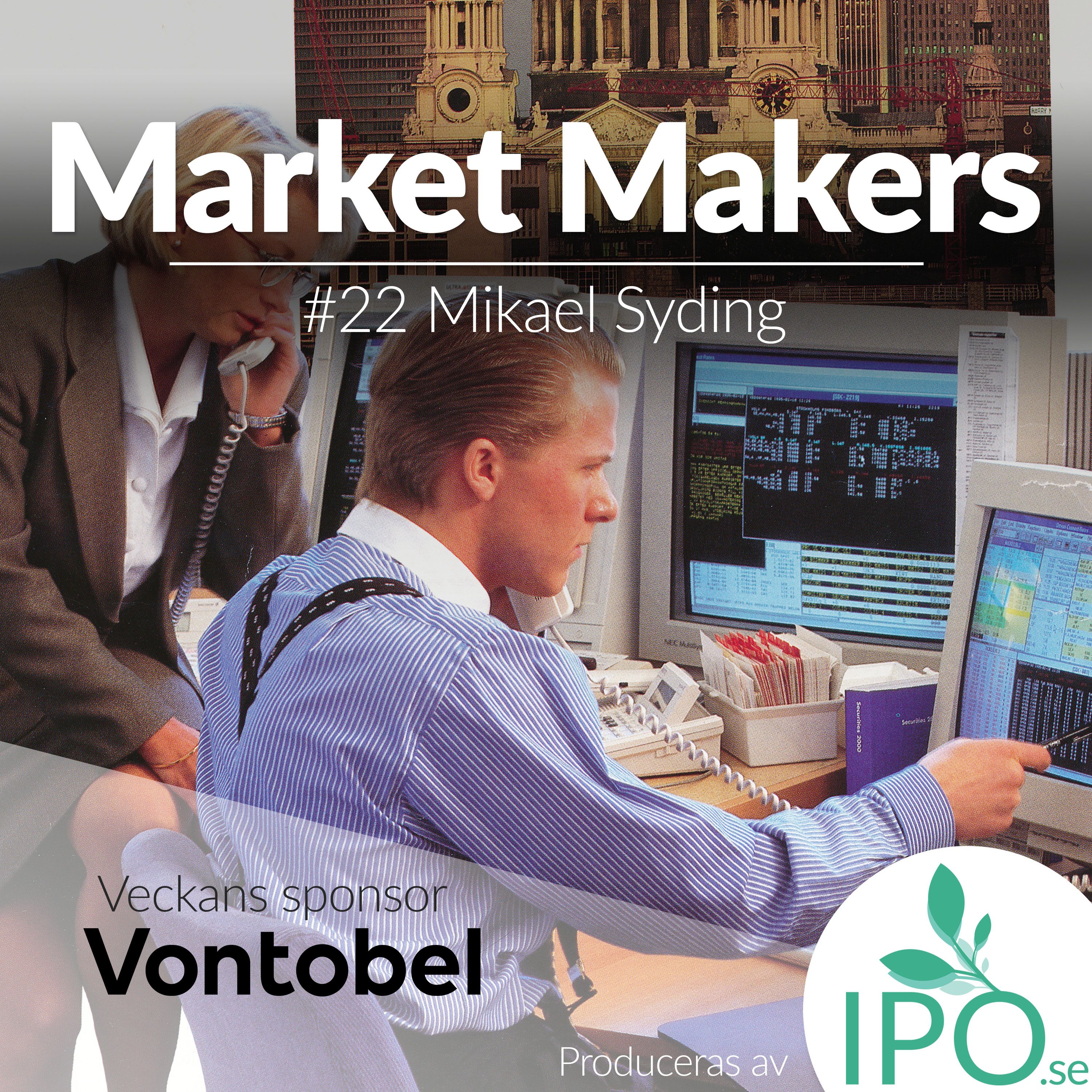 Market Makers - #22 Mikael Syding