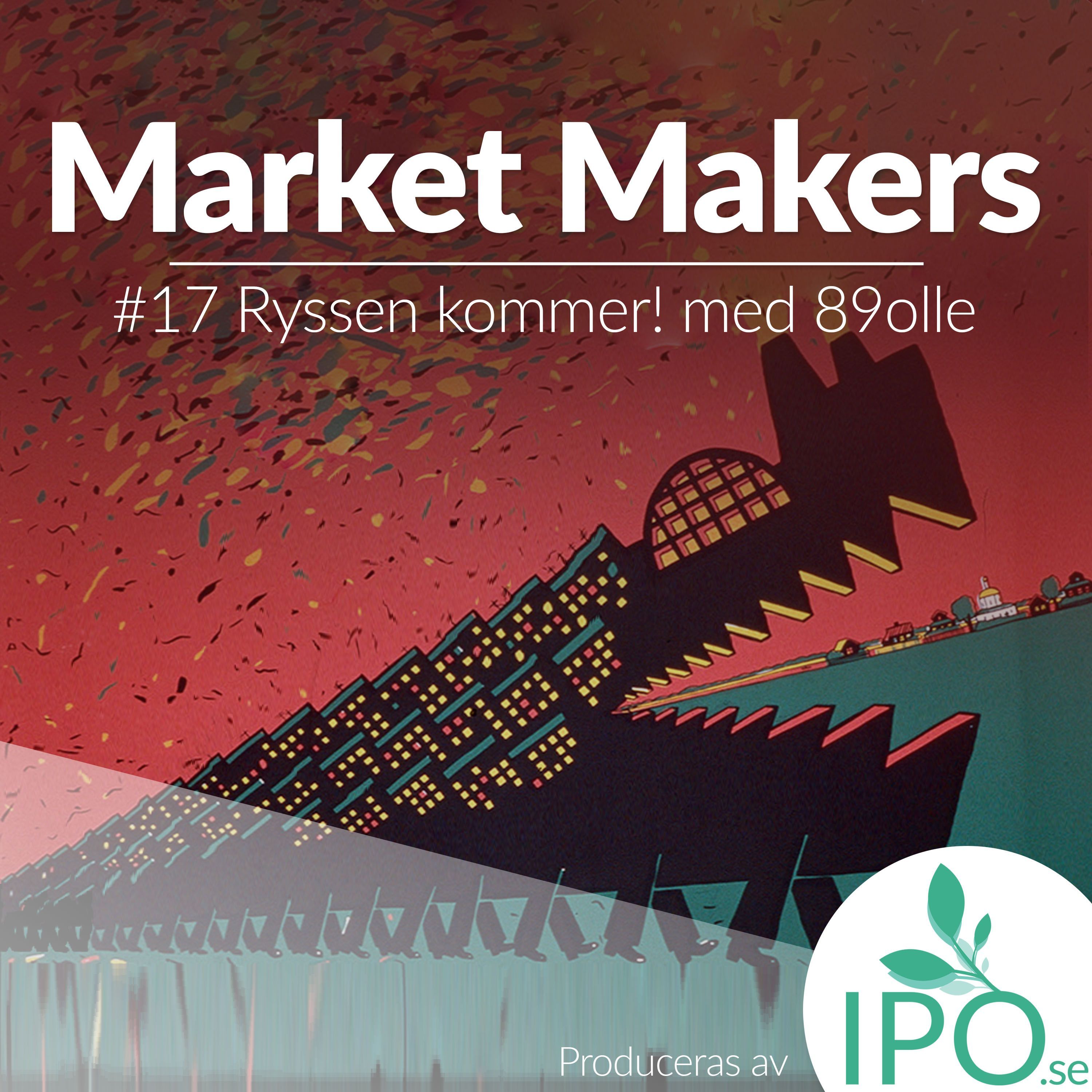 Market Makers - #17 Ryssen kommer! med 89olle