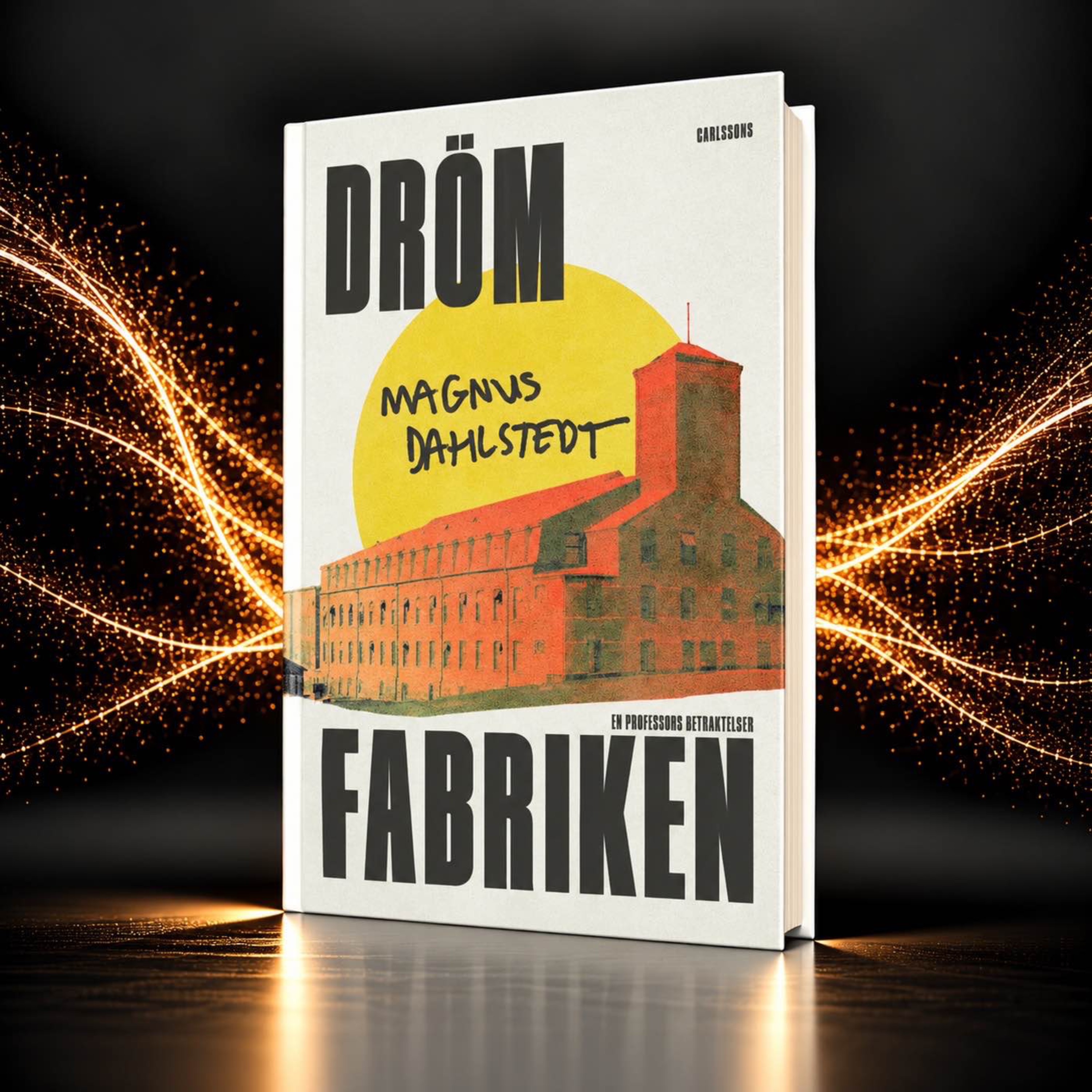 #474 Drömfabriken, en professors betraktelser, med Magnus Dahlstedt episode artwork