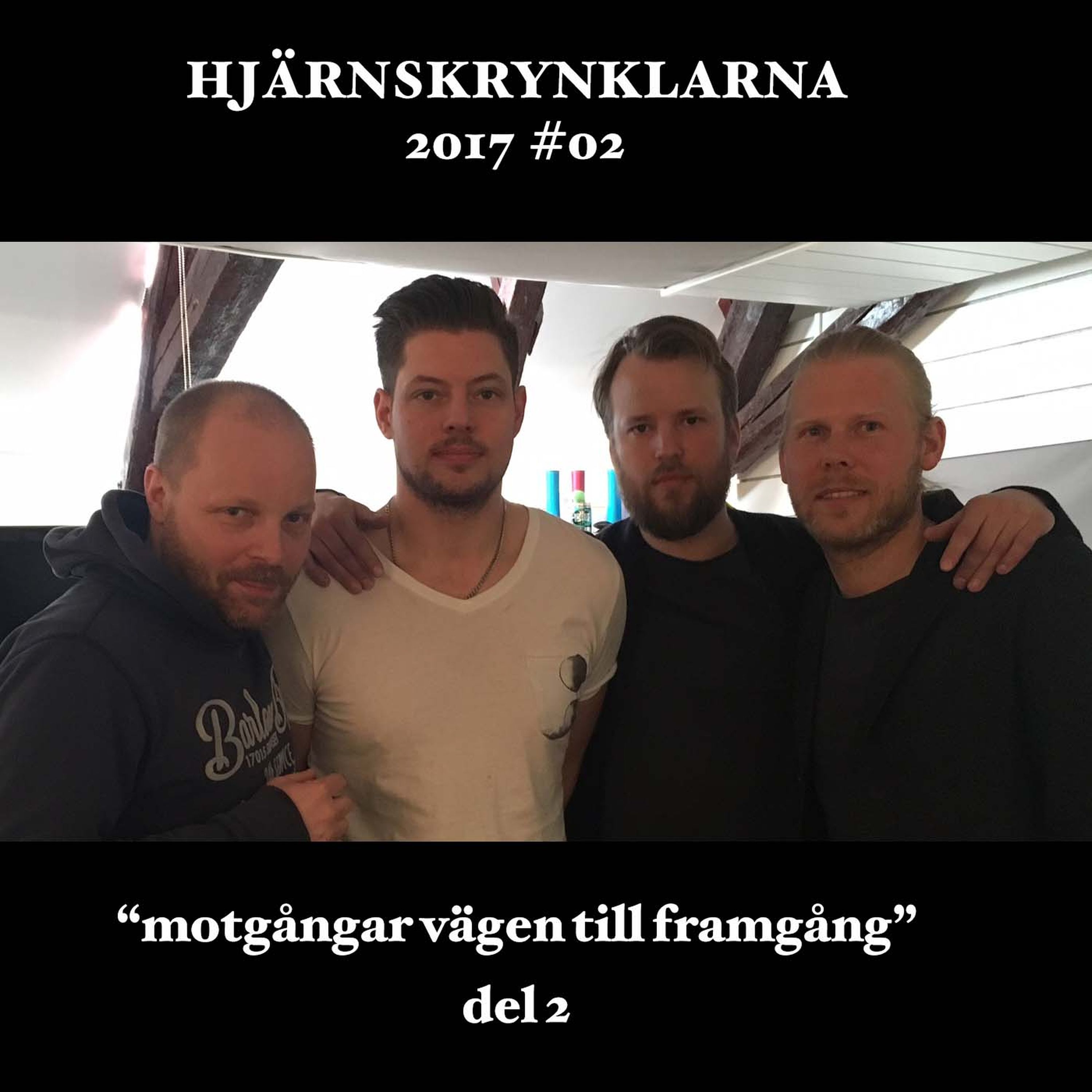 2017 #02 Motgångar vägen till framgång (del 2)