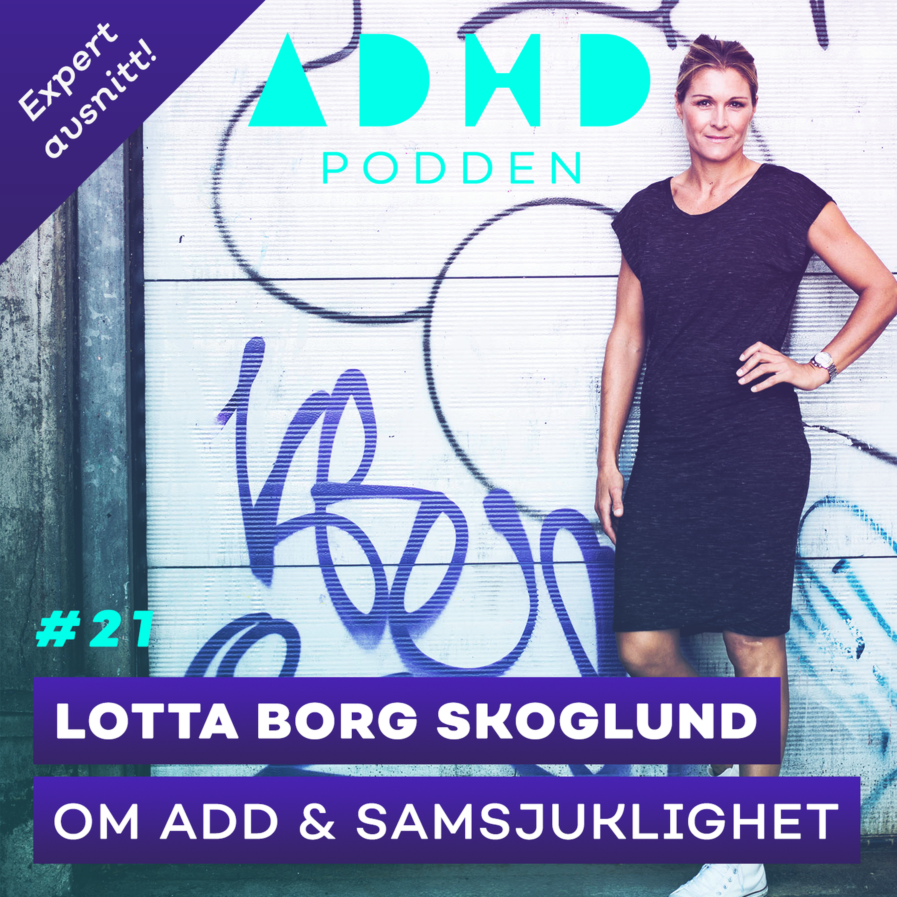 #21. EXPERTAVSNITT! OM ADD & SAMSJUKLIGHET med Lotta Borg Skoglund, Överläkare - Del 1