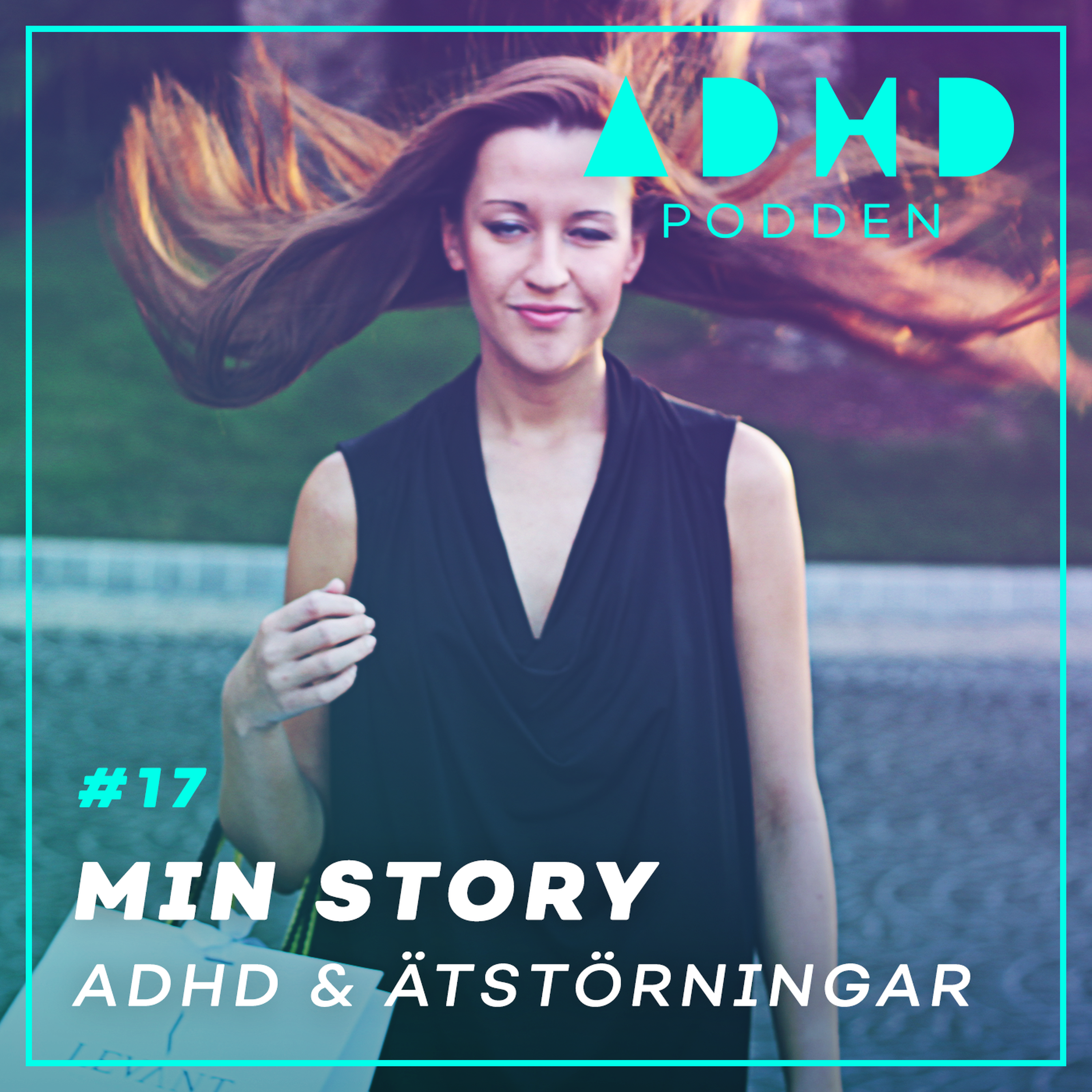 #17. ÄTSTÖRNINGAR OCH ADHD - Min Story