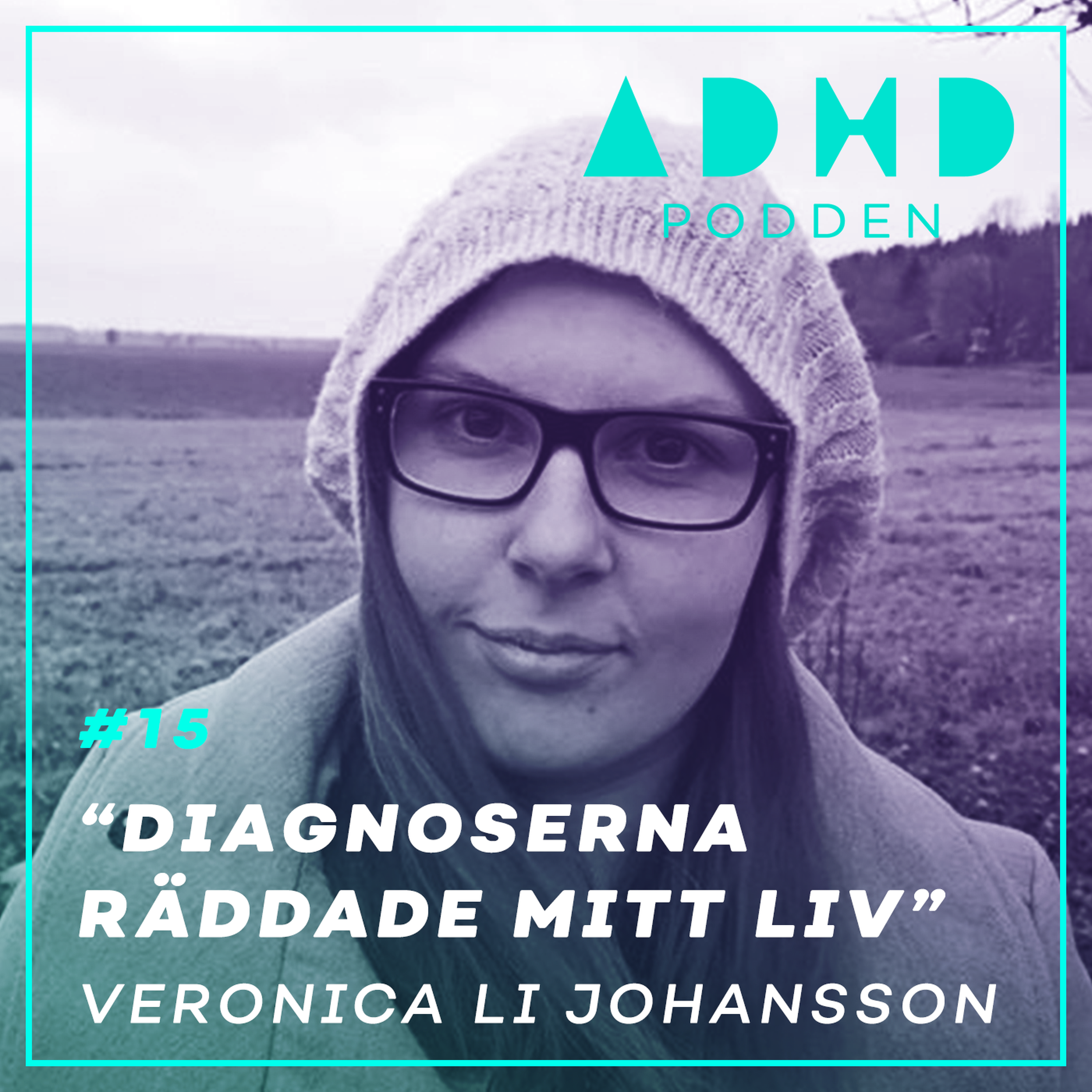 #15. ”Diagnoserna räddade mitt liv” om missbruk med Veronica Li Johansson