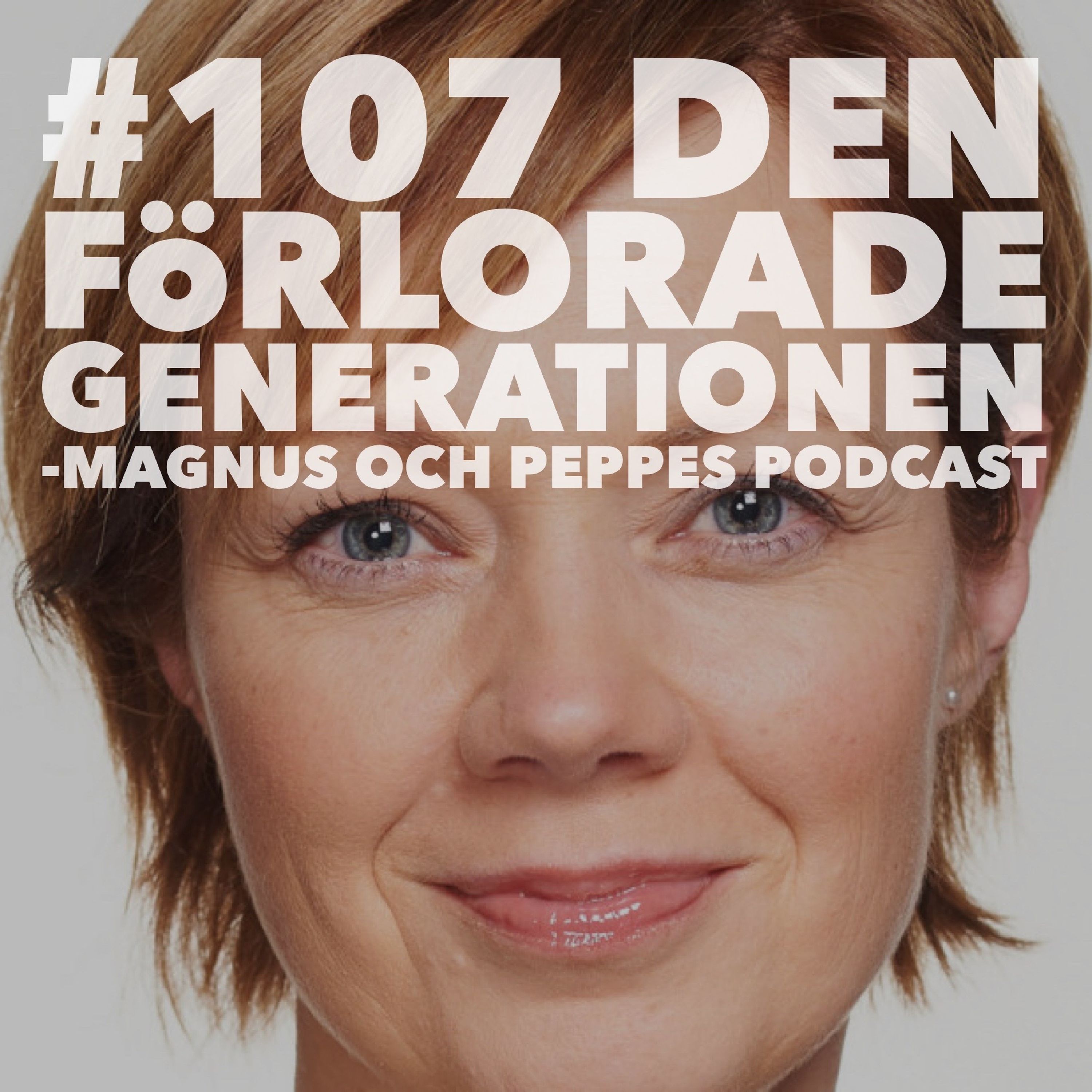 Den Förlorade Generationen – #107