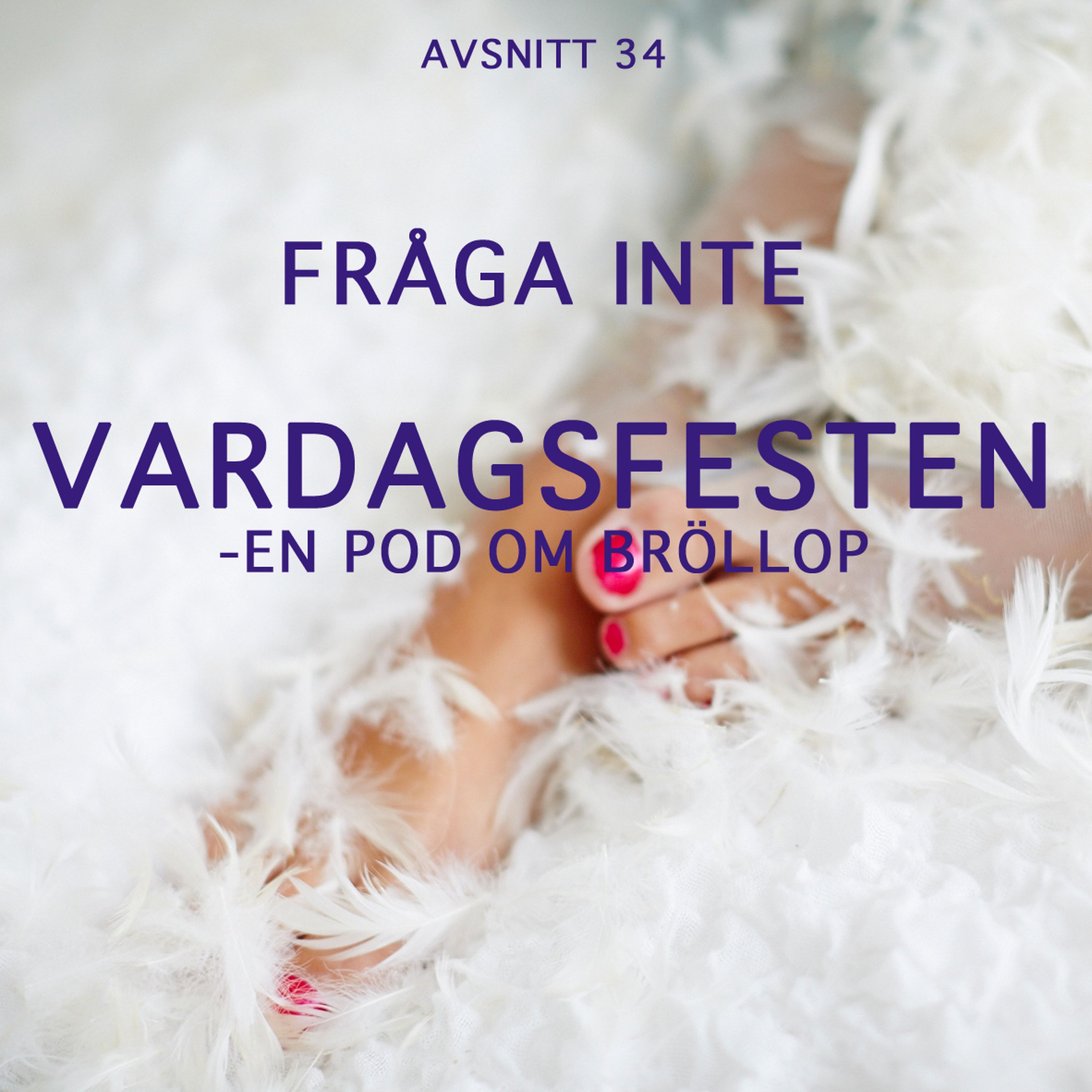 VARDAGSFESTEN -  en pod om bröllop