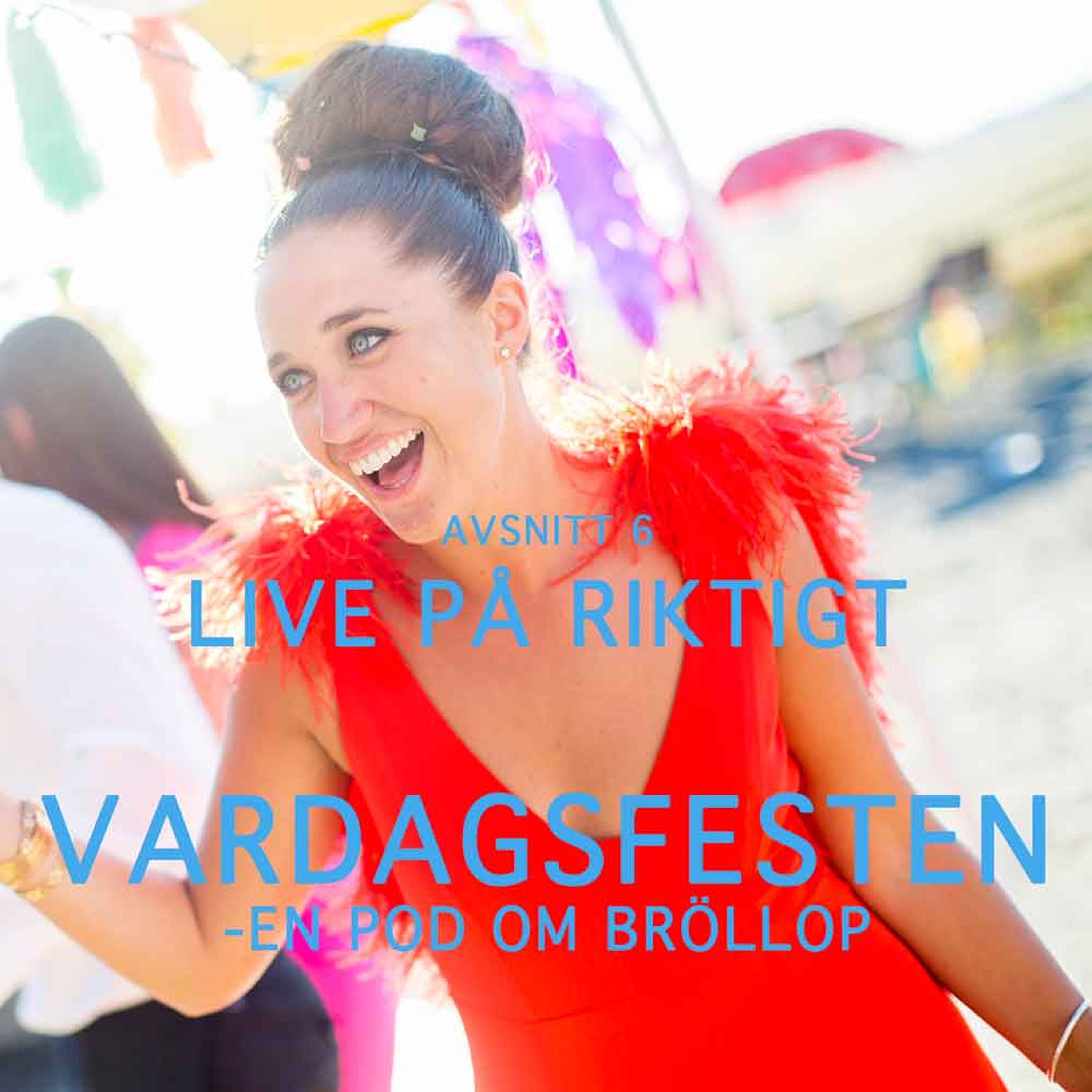 VARDAGSFESTEN -  en pod om bröllop